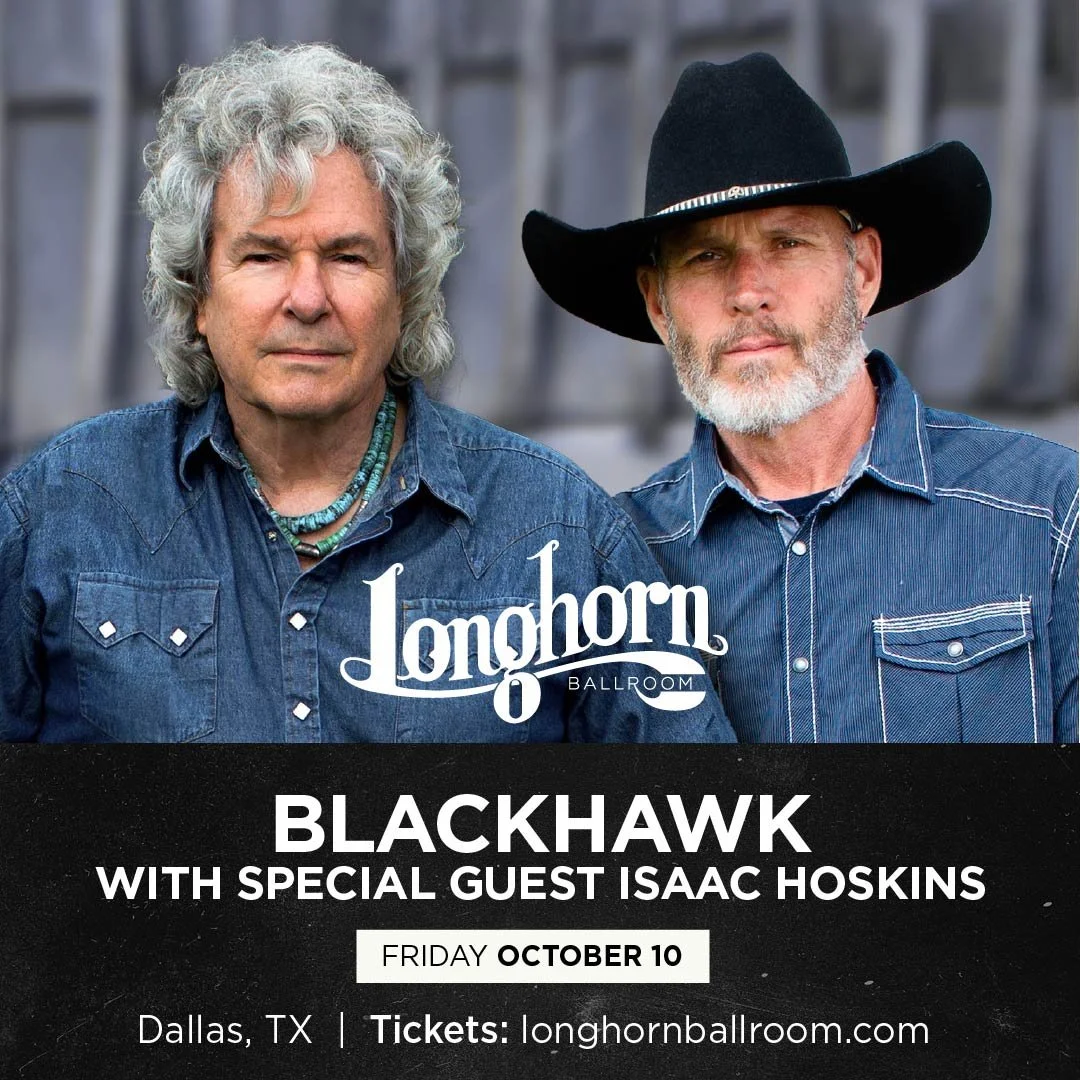 Dallas, October is packed with country legends and Texas favorites at the Longhorn:

🐂 Friday, Oct 10 - @blackhawklive with special guest @isaachoskins 
🤠 Saturday, Oct 11 - @aaronwatsonmusic with special guest @gunnarlatham 
🎸 Friday, Oct 17 - @r