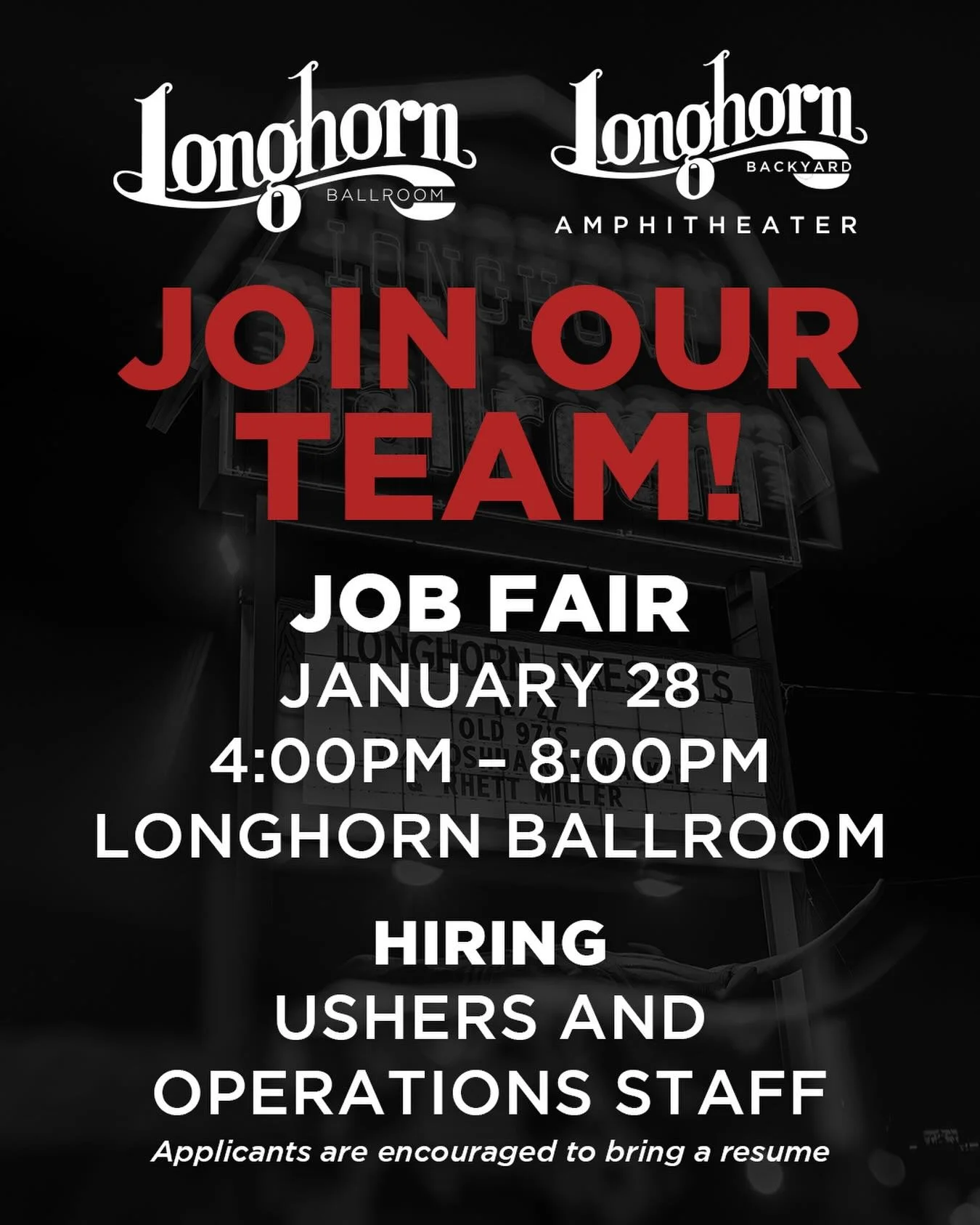 We&rsquo;re hiring!
Join our team at the Longhorn Ballroom &amp; Backyard Amphitheater.

Job Fair
January 28
4:00 PM &ndash; 8:00 PM
Longhorn Ballroom

We&rsquo;re hiring Ushers and Operations Staff.
Applicants are encouraged to bring a resume.