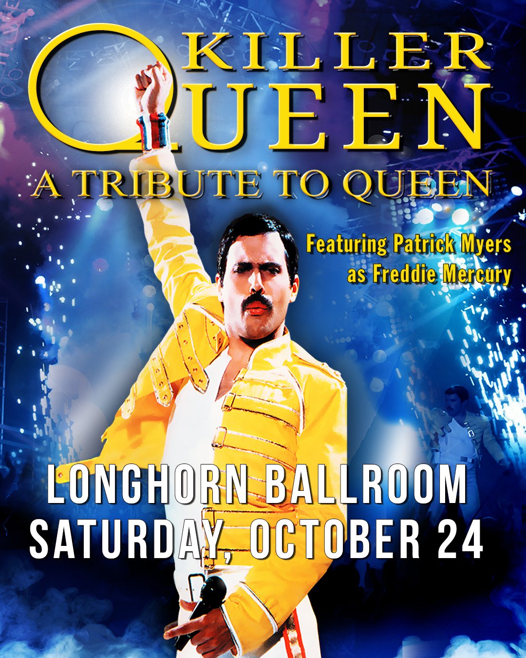 ✨ JUST ANNOUNCED ✨
@killerqueentribute - A Tribute To Queen featuring Patrick Myers as Freddie Mercury is headed to the Longhorn Ballroom on Saturday, October 24. Use code LONGHORN26 to access the VENUE PRESALE on Thursday, April 23 at 10am!