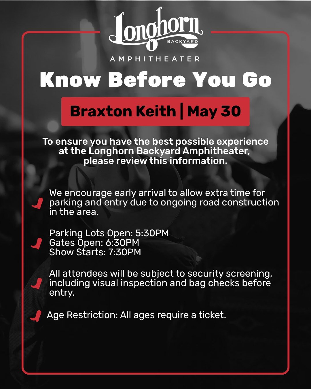 We can't wait for Braxton Keith with Chandler Pearson and Caden Gillard at Longhorn Backyard Amphitheater!
To help ensure you have the best possible experience at the Longhorn Backyard Amphitheater, please review this information.