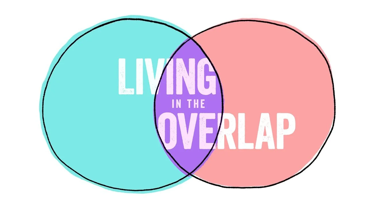 Living In the Overlap 