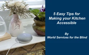 5 Easy Tips to Make Your Kitchen Accessible — World Services for the Blind