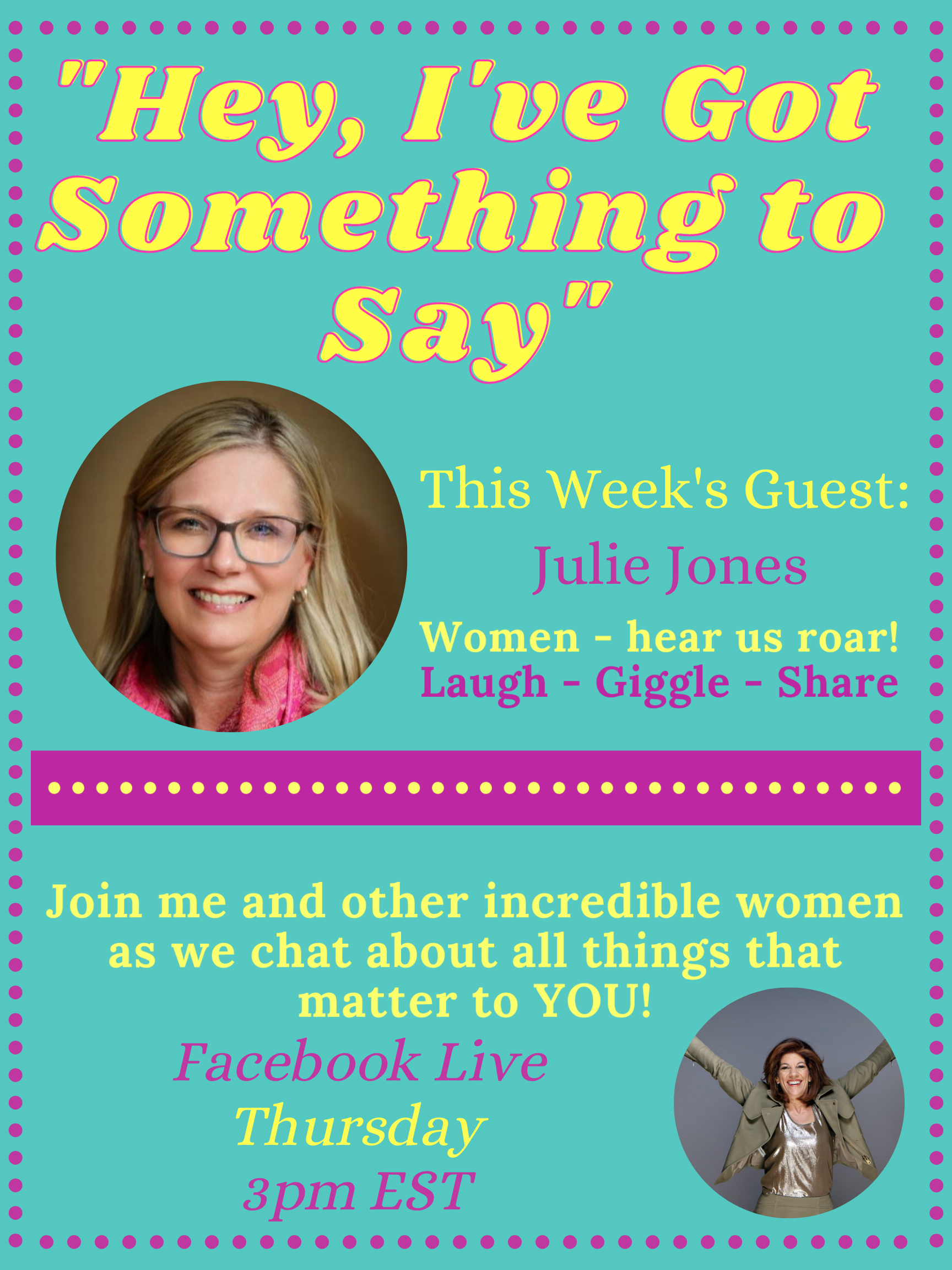 "Hey, I've Got Something to Say" with Julie Jones