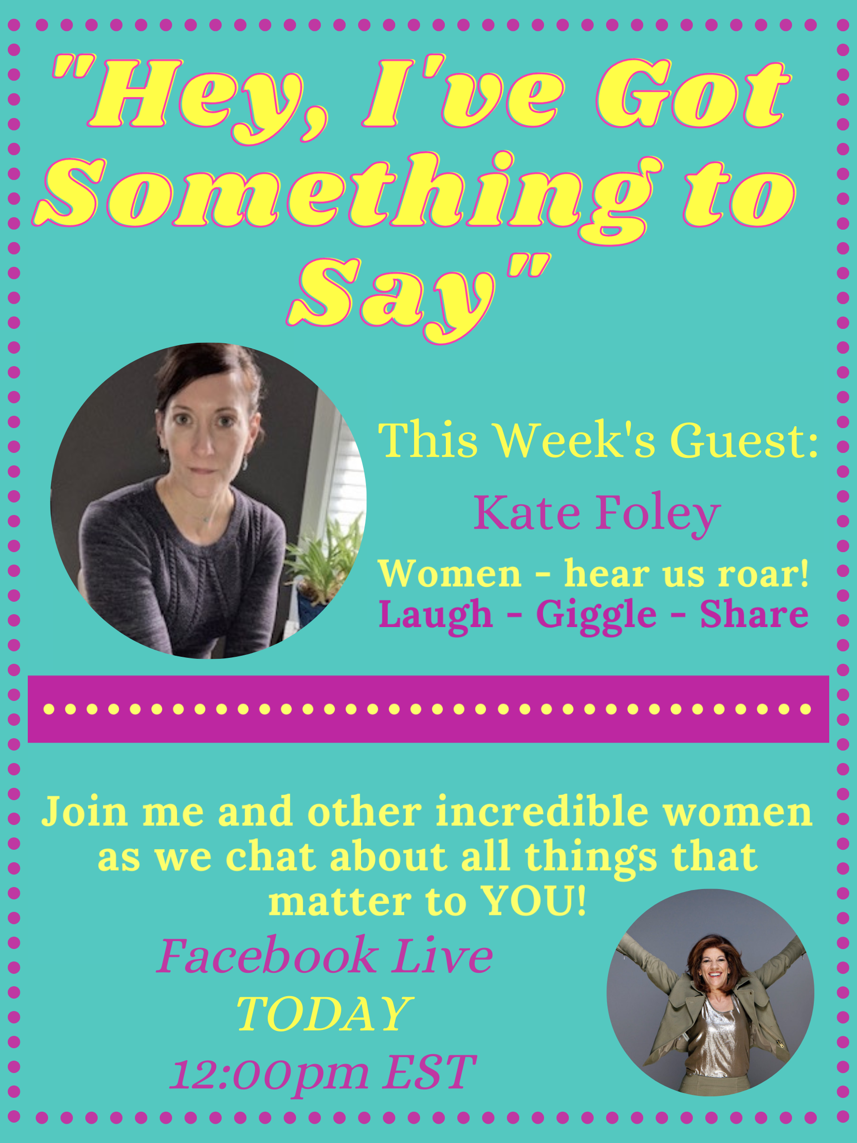 "Hey, I've Got Something to Say" with Kate Foley