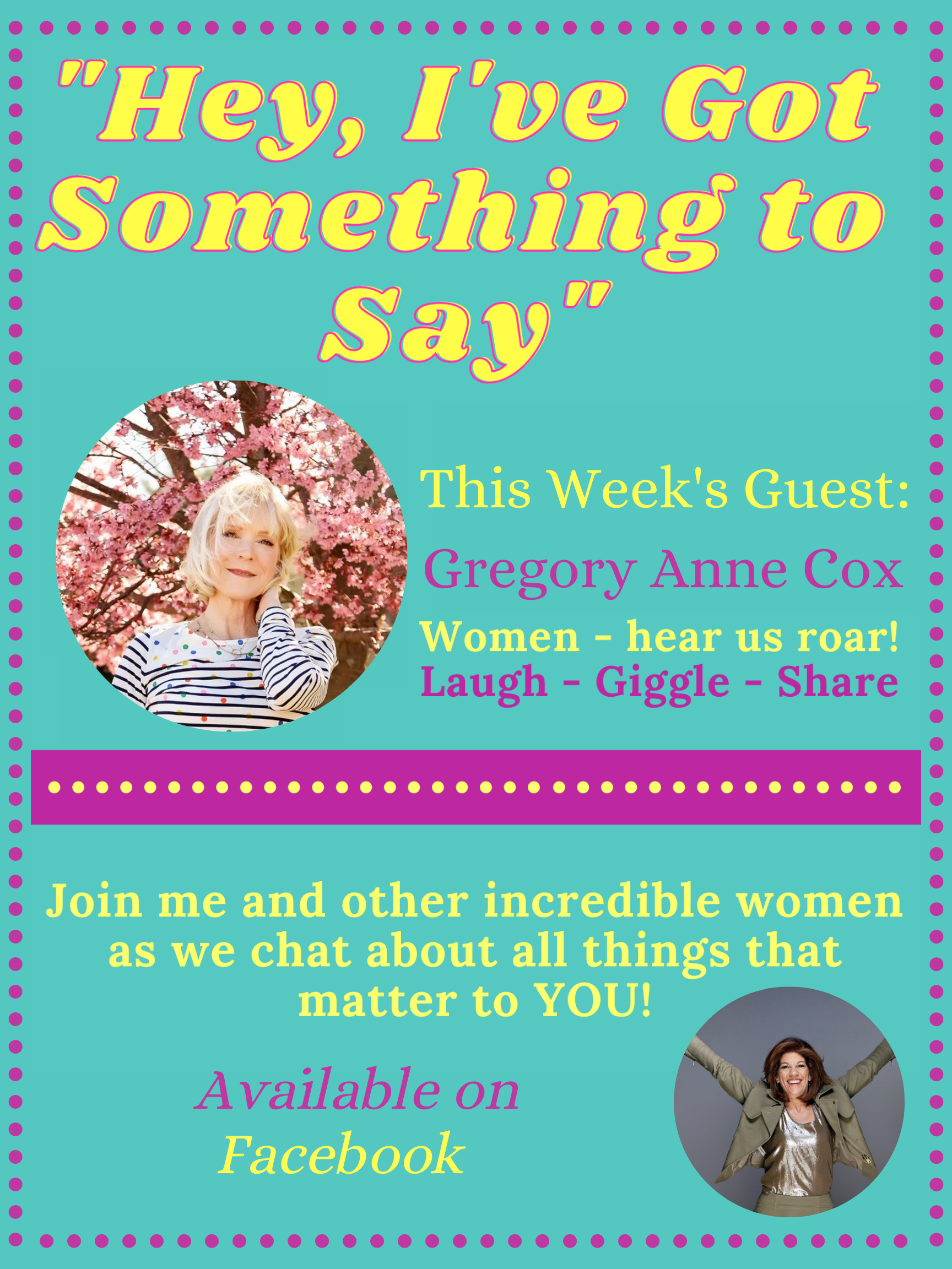 "Hey, I've Got Something to Say" with Gregory Anne Cox