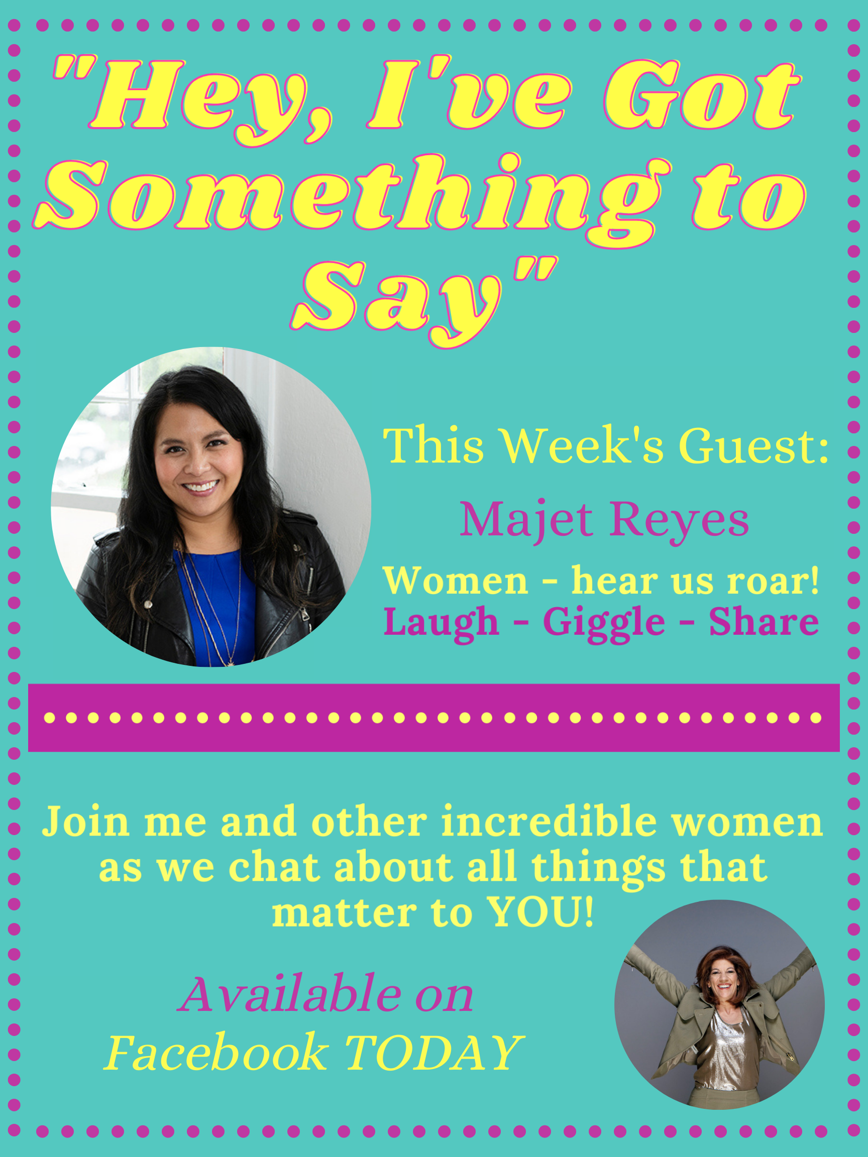 "Hey, I've Got Something to Say" with Majet Reyes