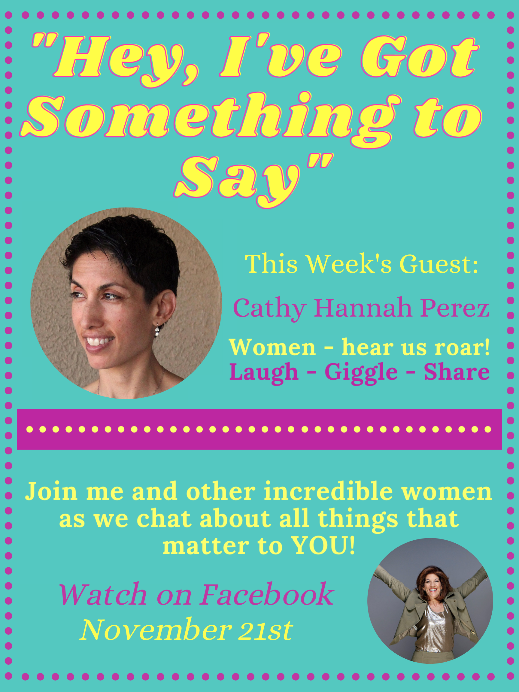 "Hey, I've Got Something to Say" with Cathy Hannah Perez