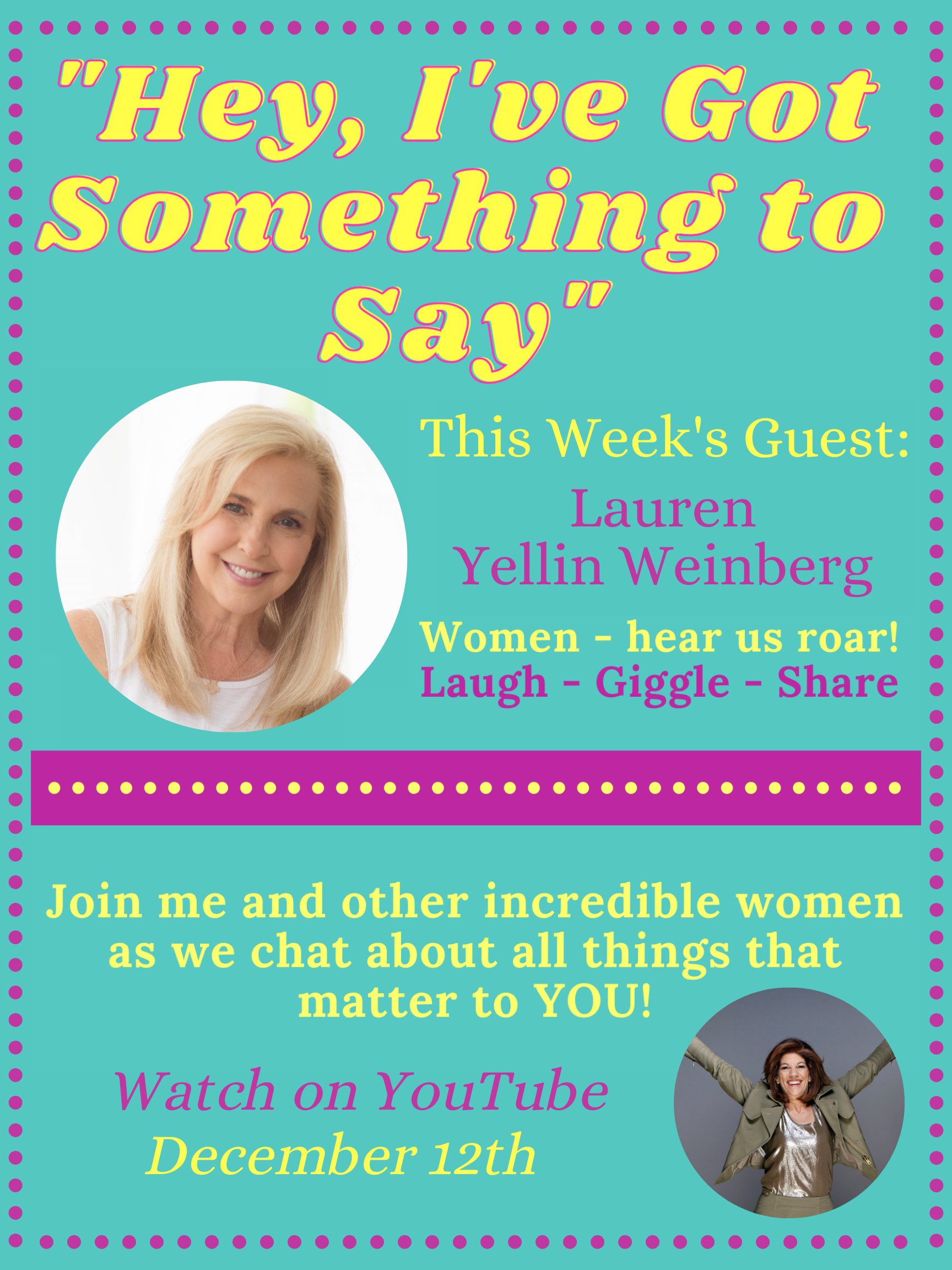 "Hey, I've Got Something to Say" with Lauren Yellin Weinberg