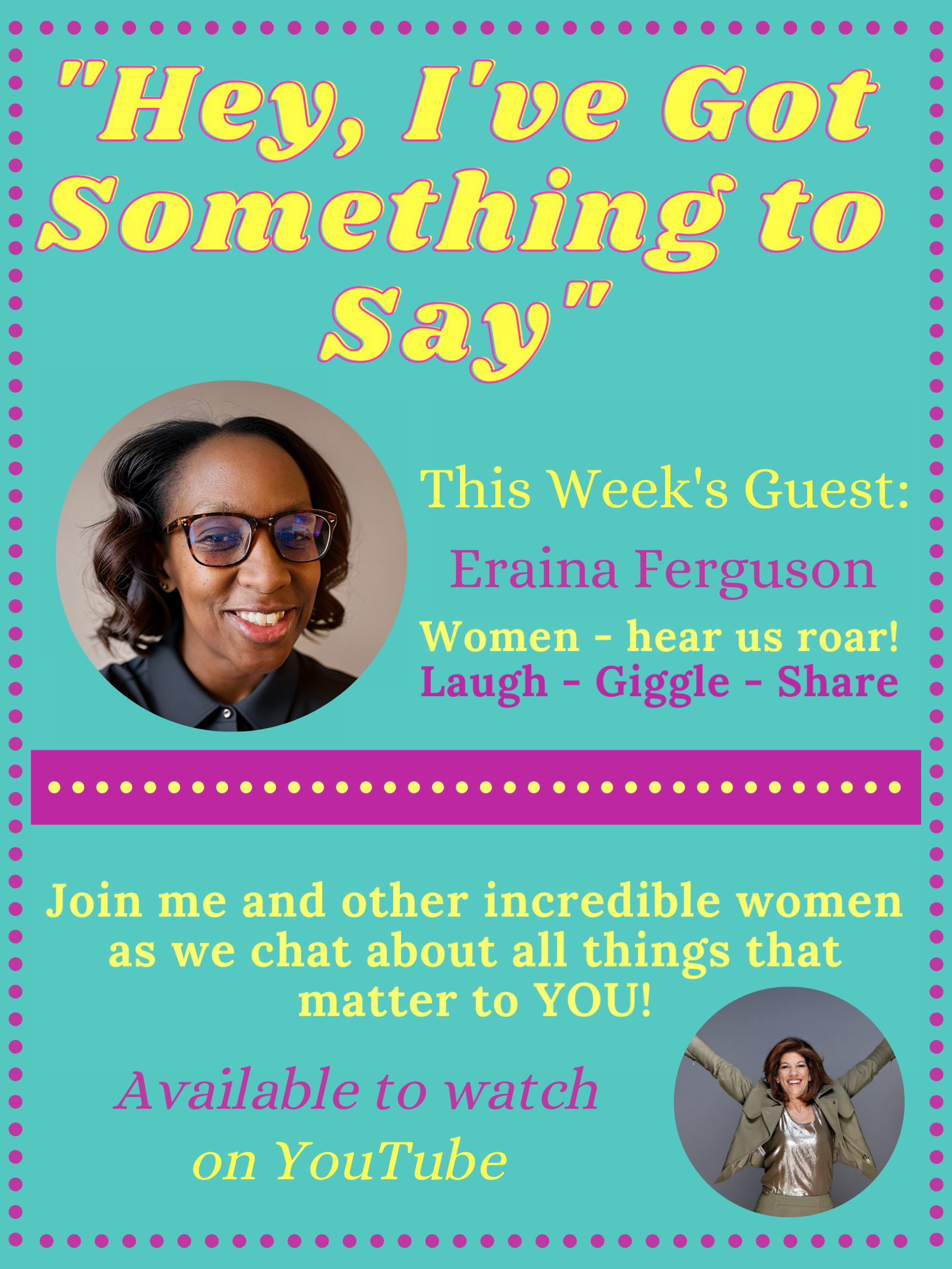 "Hey, I've Got Something to Say" with Eraina Ferguson