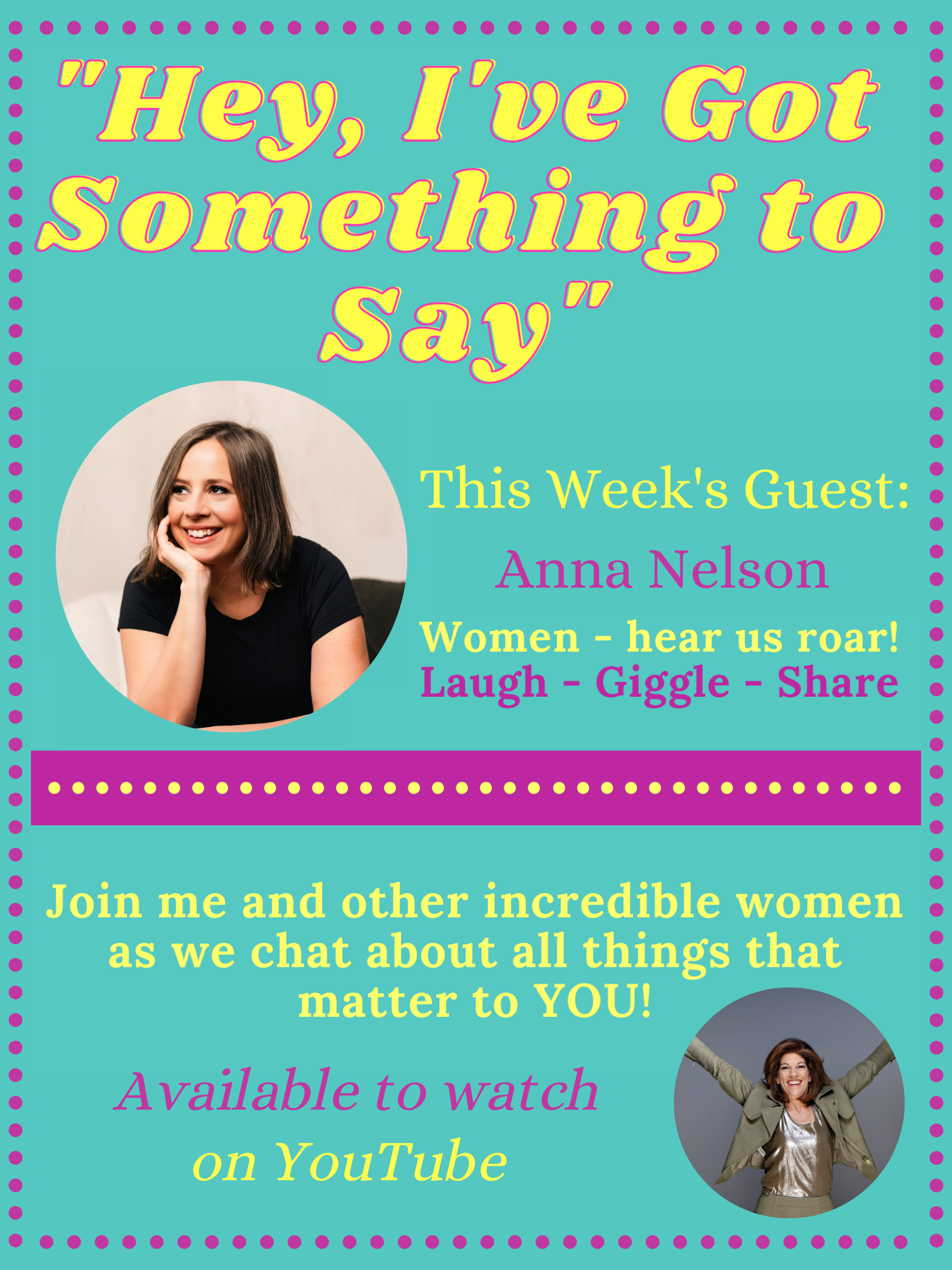 "Hey, I've Got Something to Say" with Anna Nelson