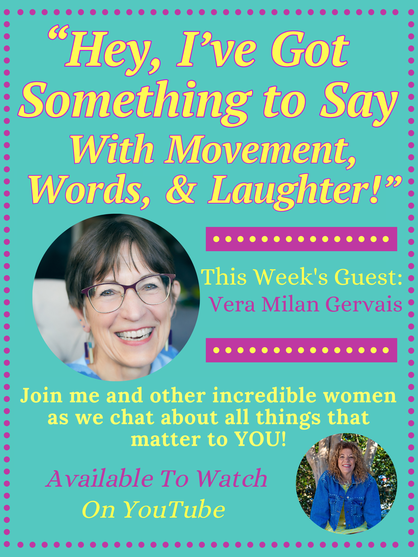"Hey, I've Got Something to Say with Movement, Words, &amp; Laughter" with Vera Milan Gervais