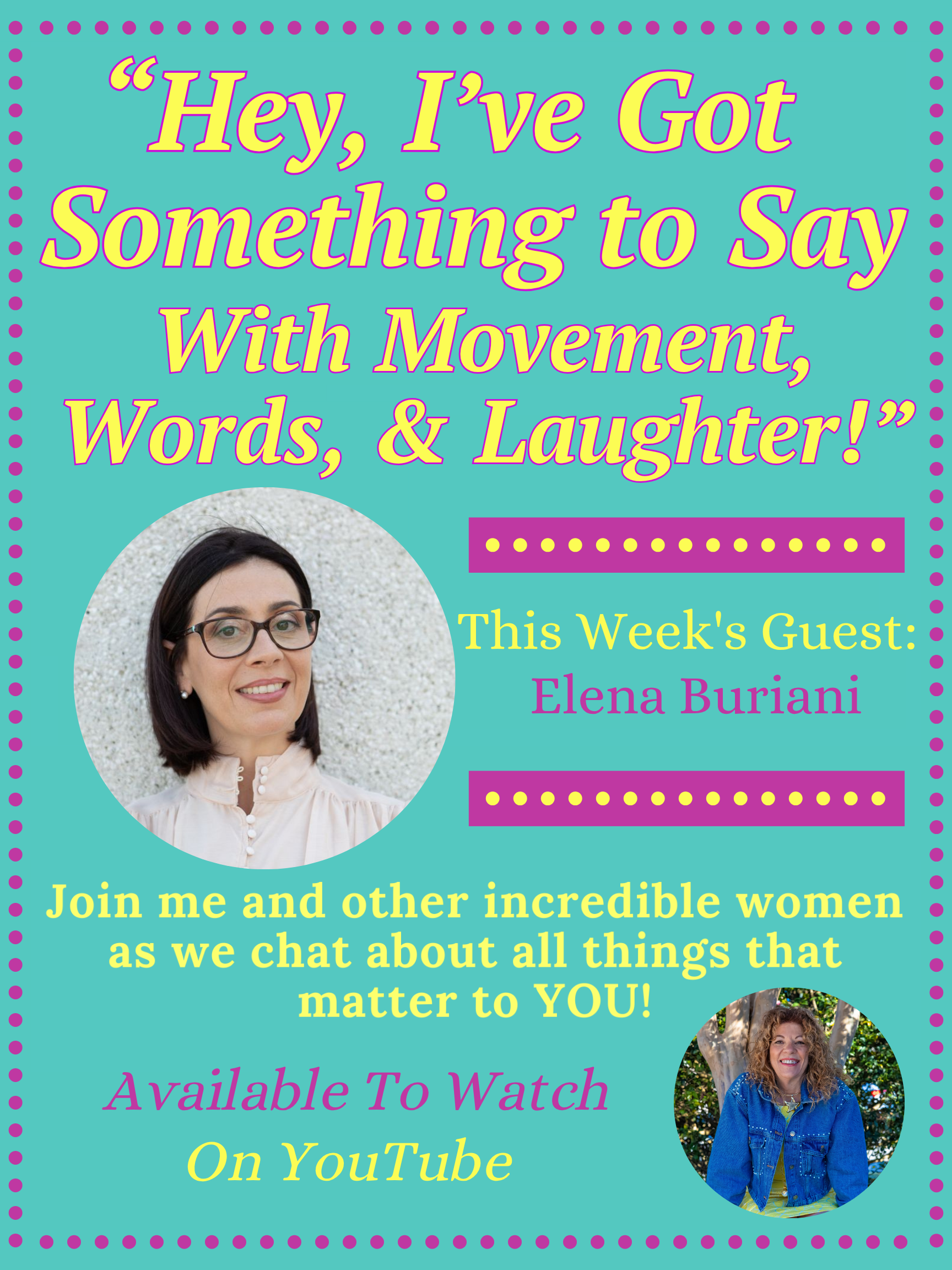 "Hey, I've Got Something to Say with Movement, Words, &amp; Laughter" with Elena Buriani
