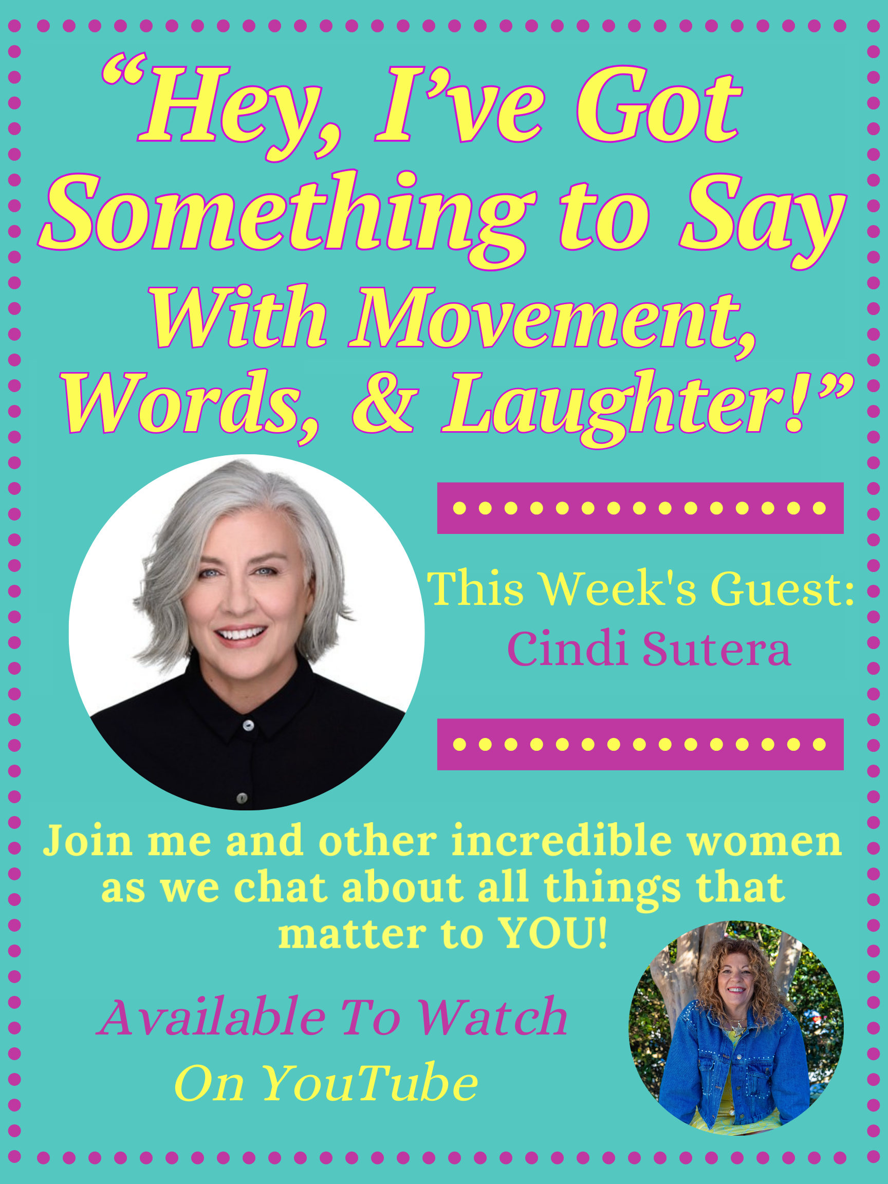 "Hey, I've Got Something to Say with Movement, Words, &amp; Laughter" with Cindi Sutera