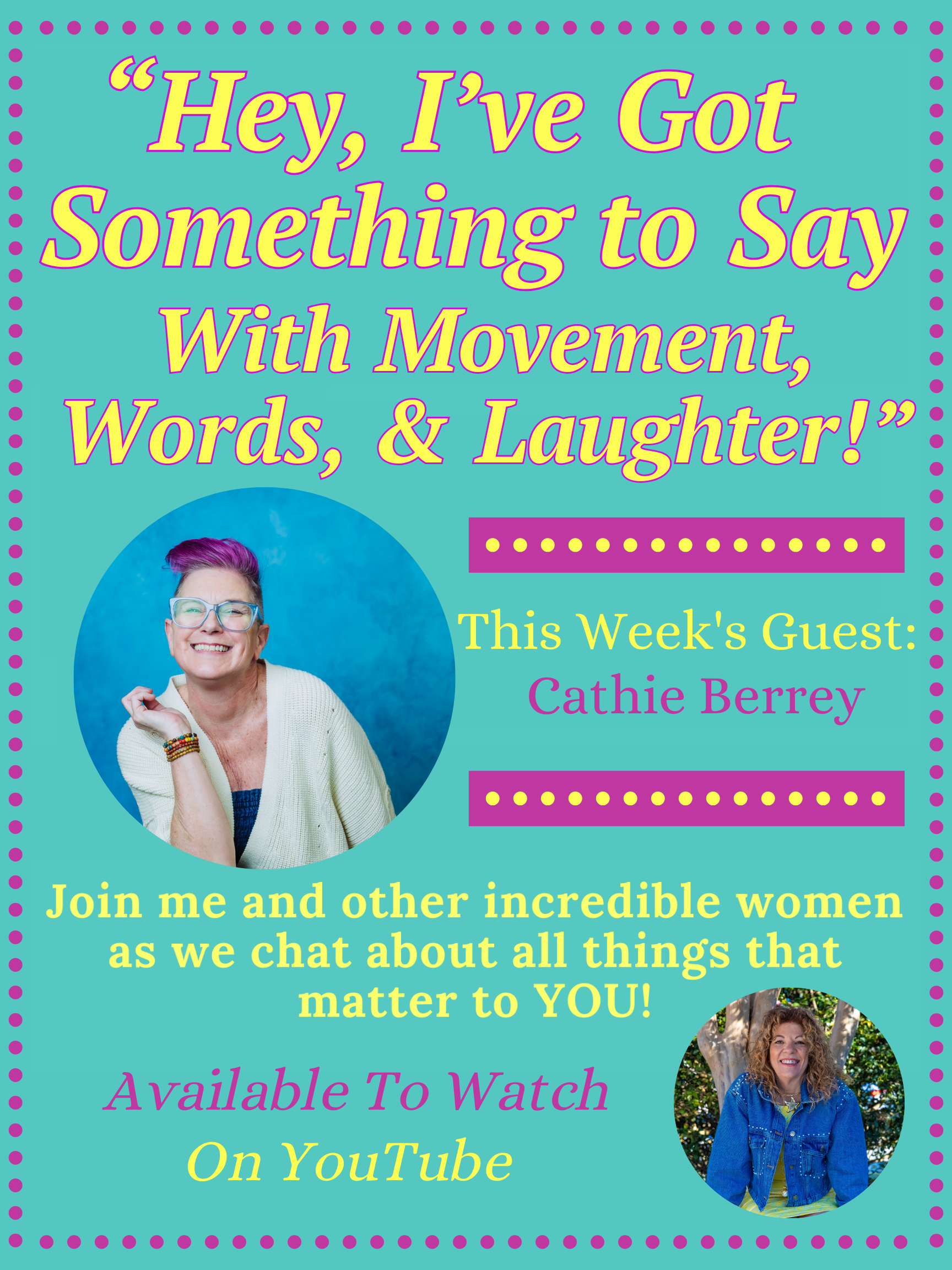 "Hey, I've Got Something to Say with Movement, Words, &amp; Laughter" with Cathie Berrey