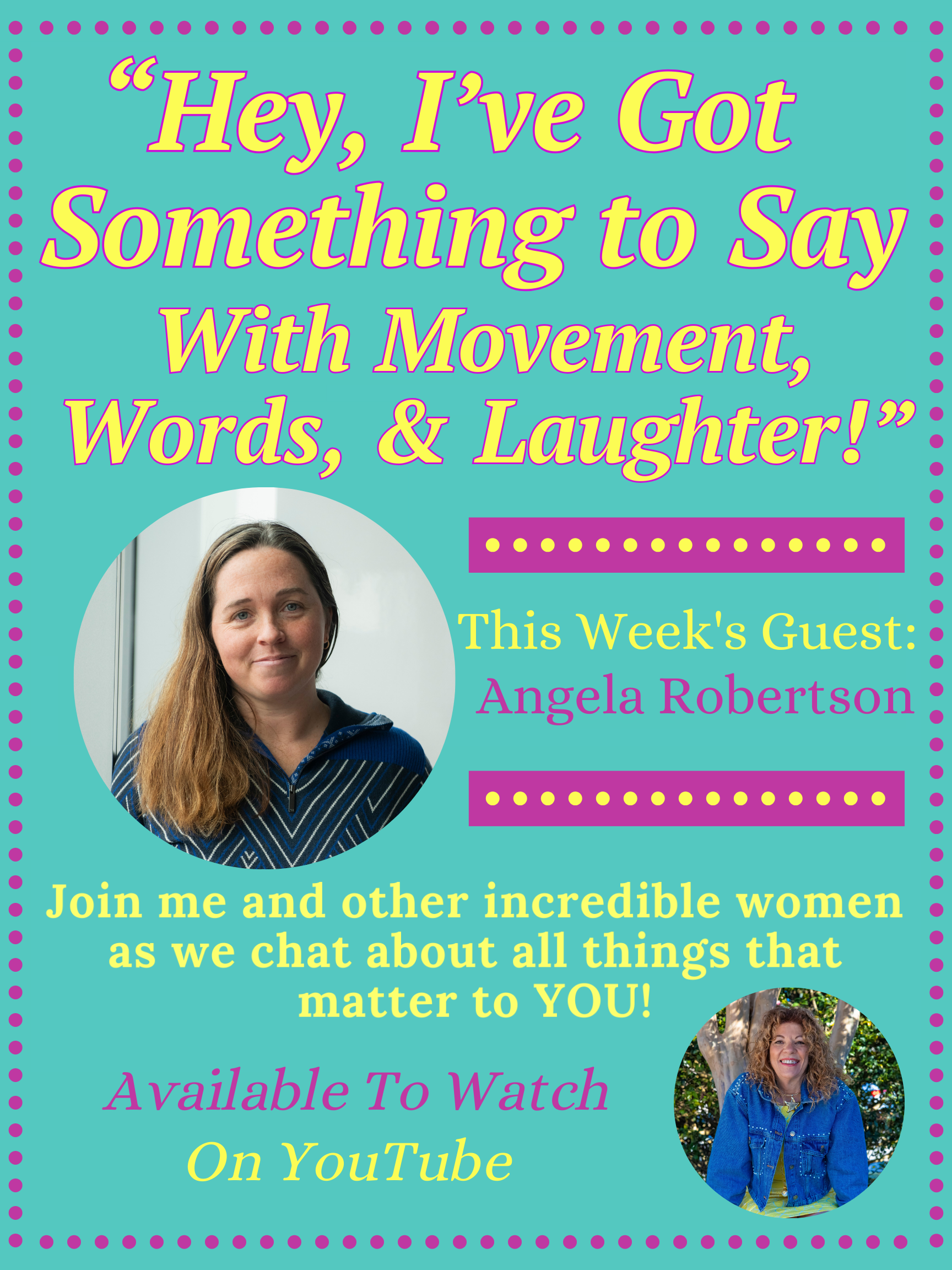 "Hey, I've Got Something to Say with Movement, Words, &amp; Laughter" with Angela Robertson