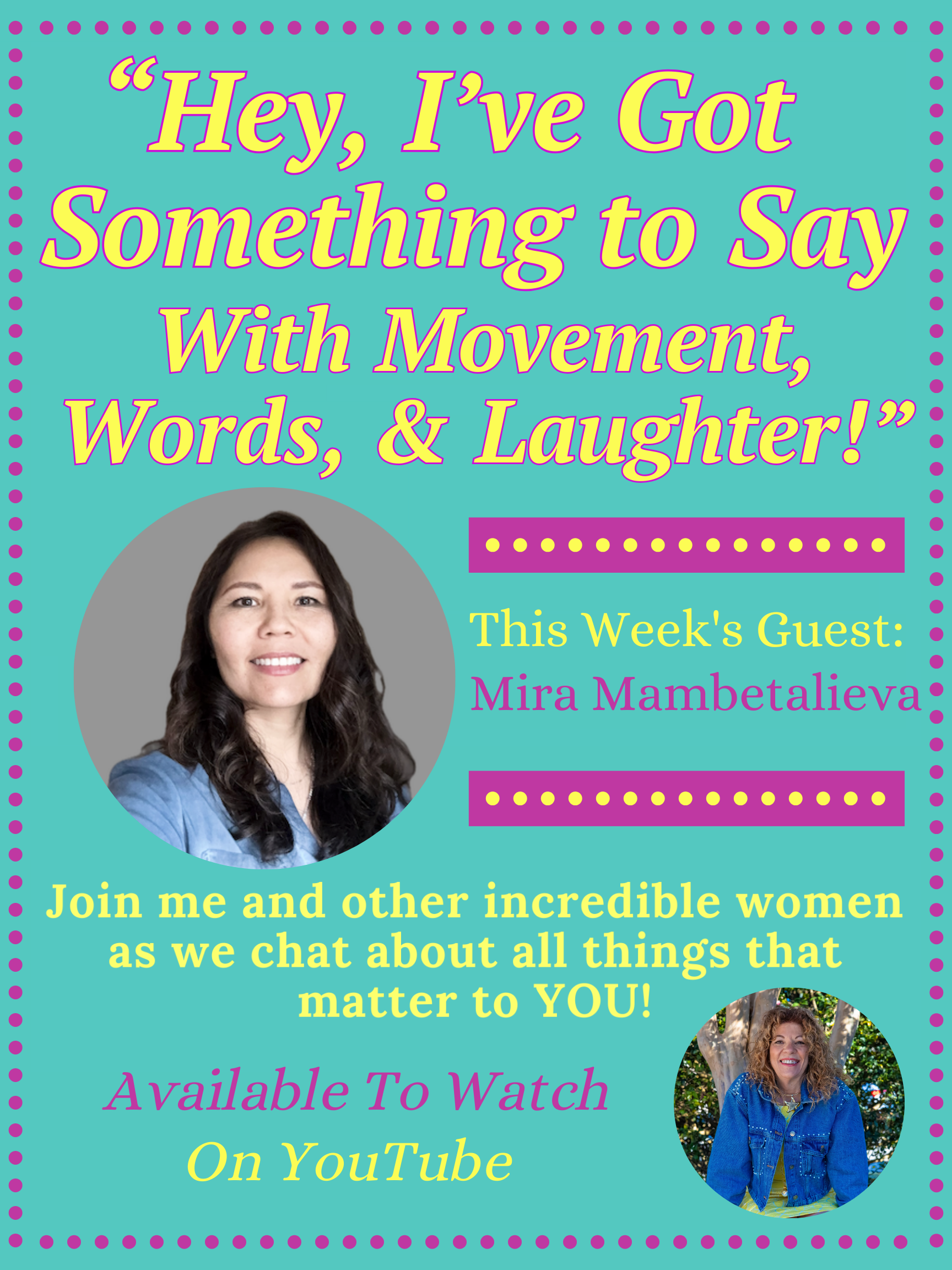 "Hey, I've Got Something to Say with Movement, Words, &amp; Laughter" with Mira Mambetalieva