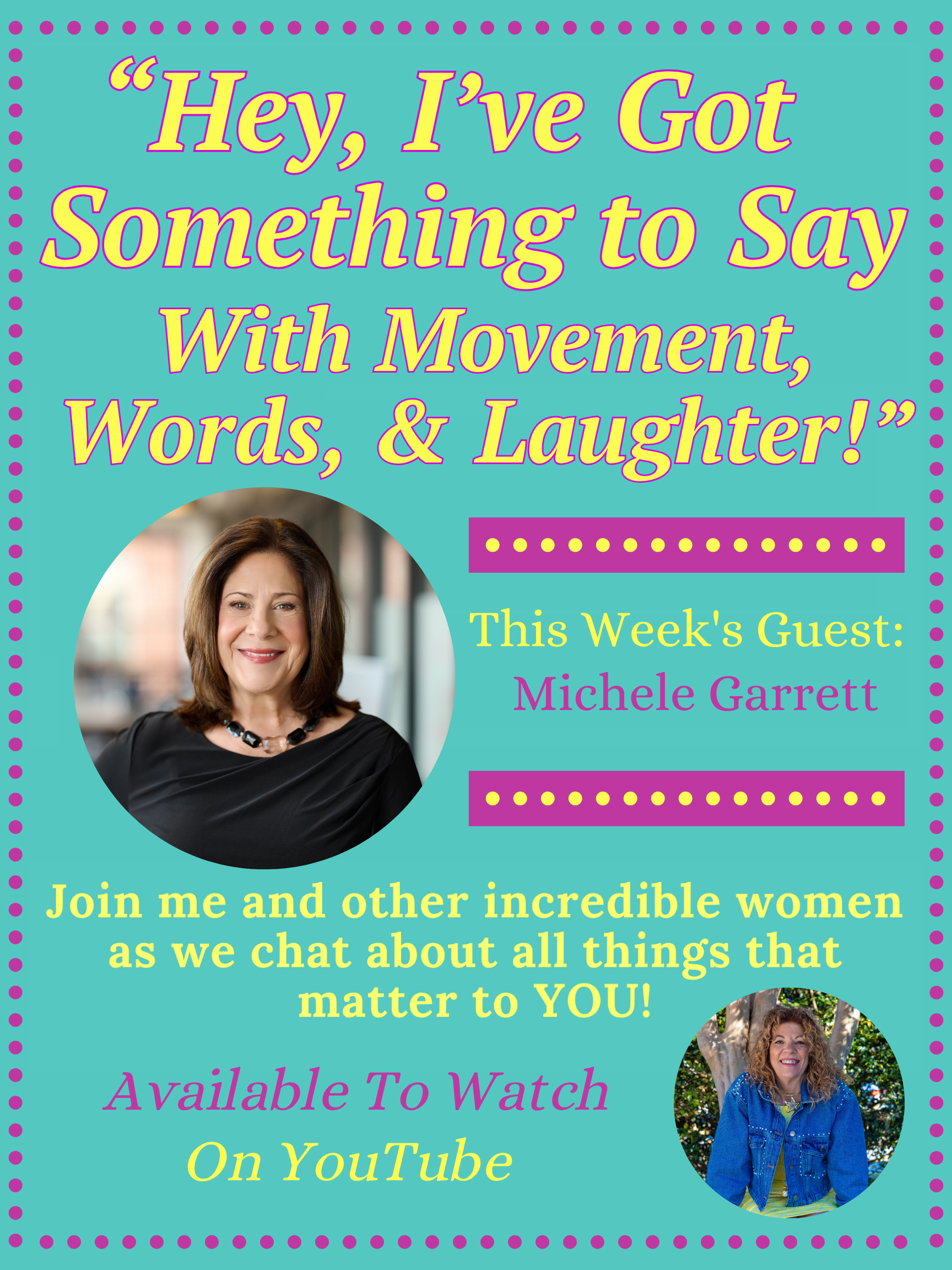 "Hey, I've Got Something to Say with Movement, Words, &amp; Laughter" with Michele Garrett