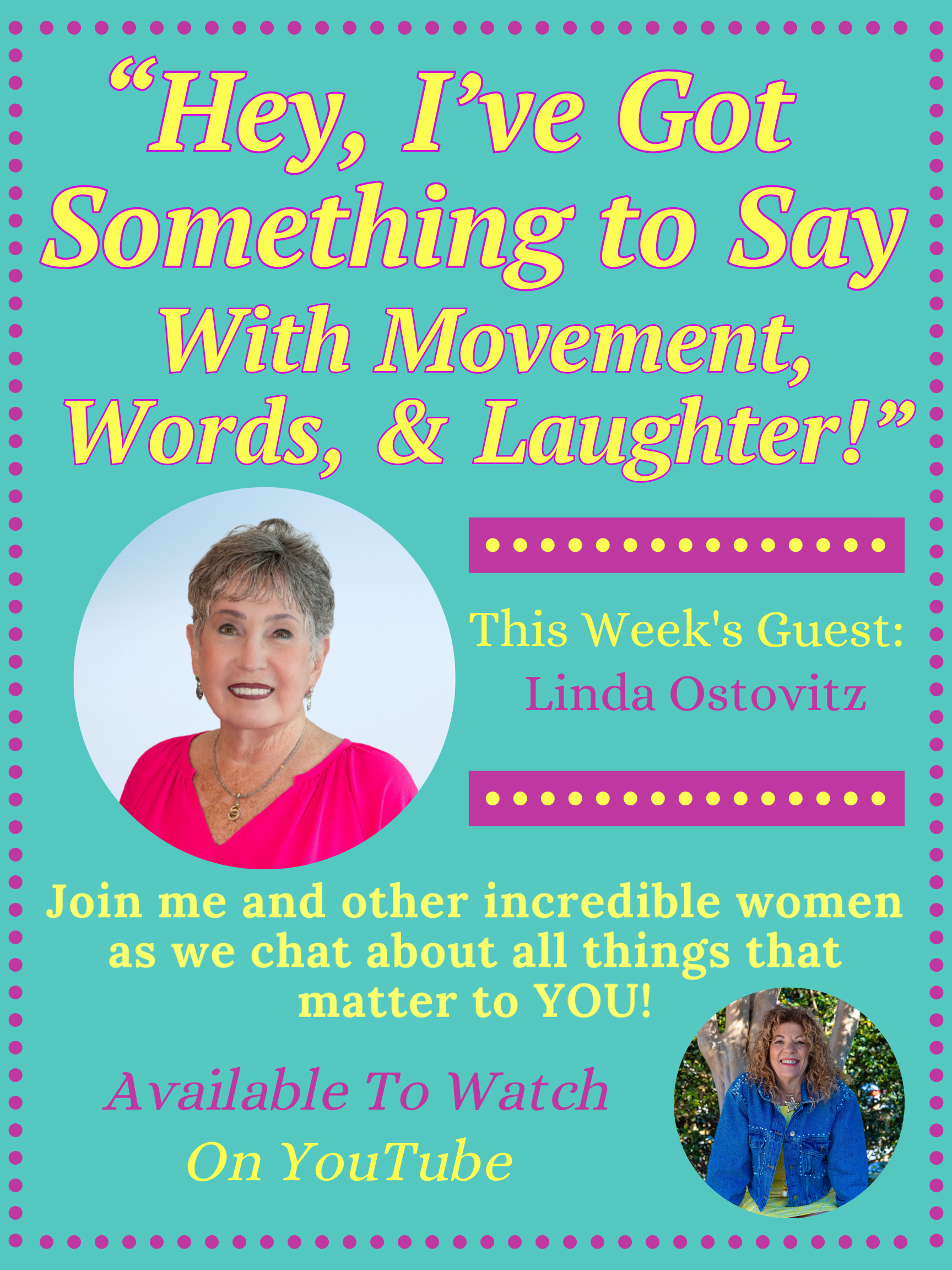 "Hey, I've Got Something to Say with Movement, Words, &amp; Laughter" with Linda Ostovitz
