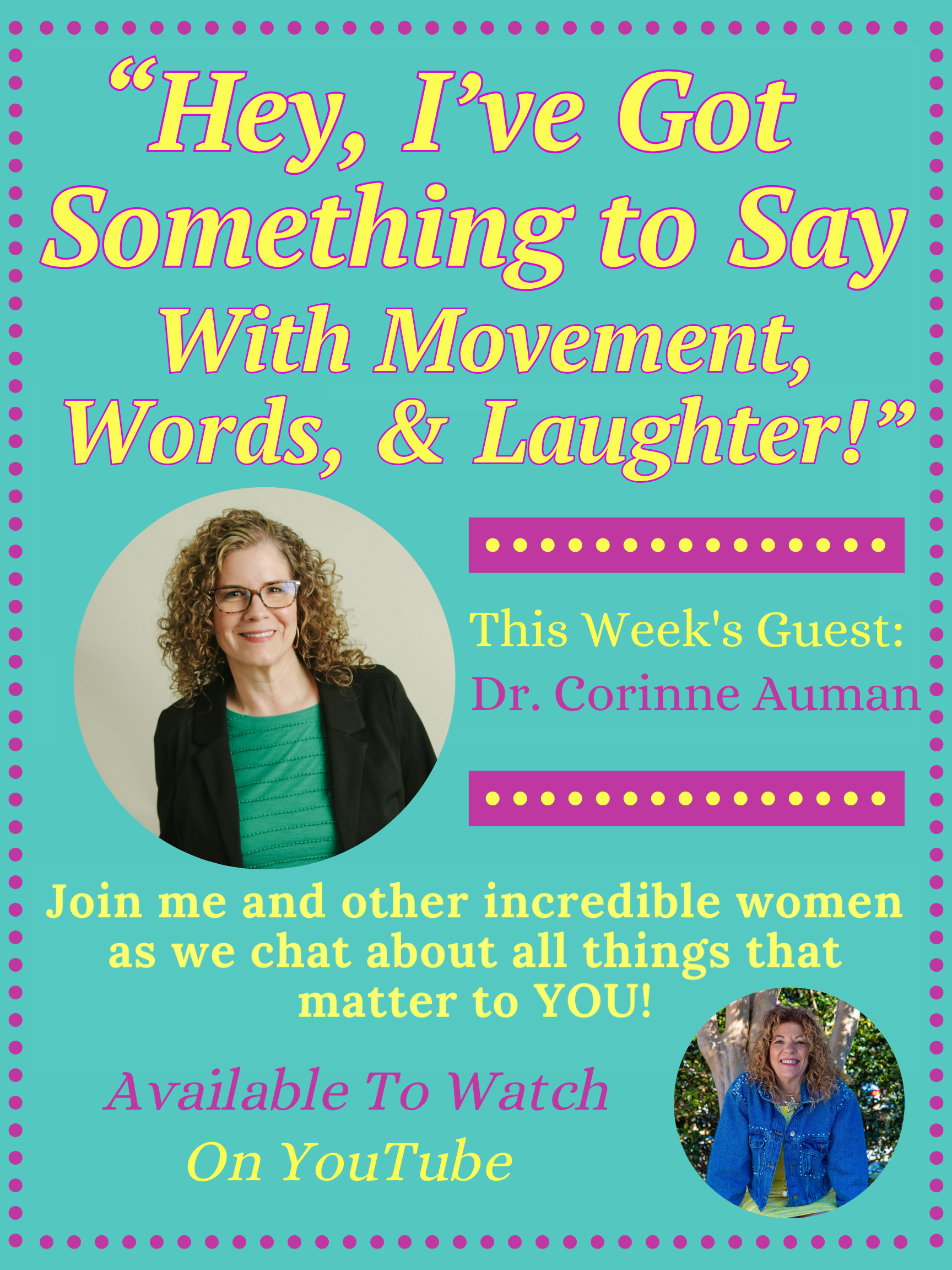 "Hey, I've Got Something to Say with Movement, Words, &amp; Laughter" with Dr. Corinne Auman