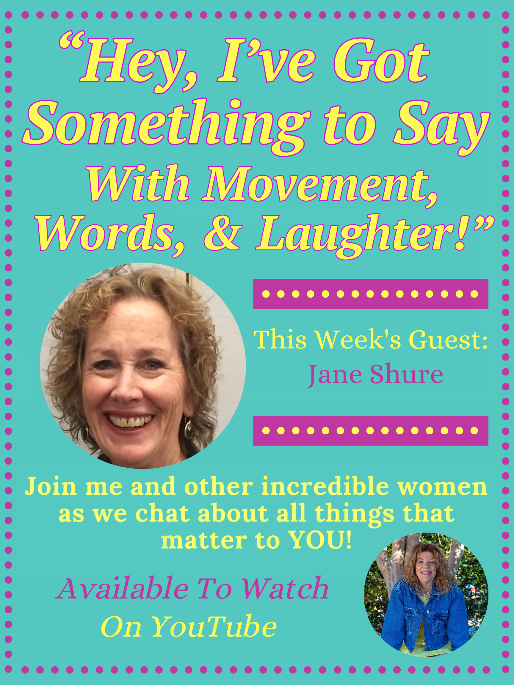"Hey, I've Got Something to Say with Movement, Words, &amp; Laughter" with Jane Shure