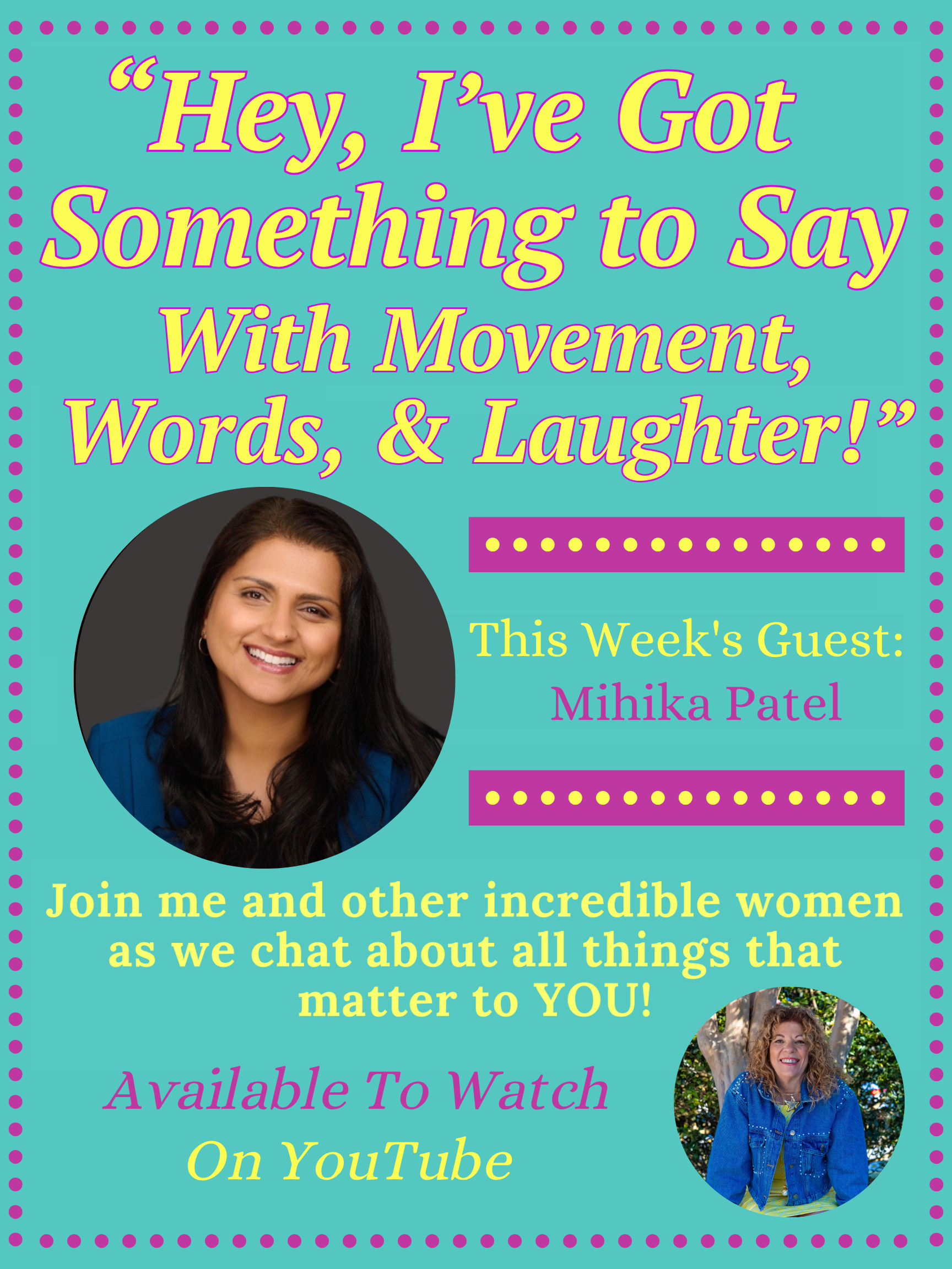 "Hey, I've Got Something to Say with Movement, Words, &amp; Laughter" with Mihika Patel