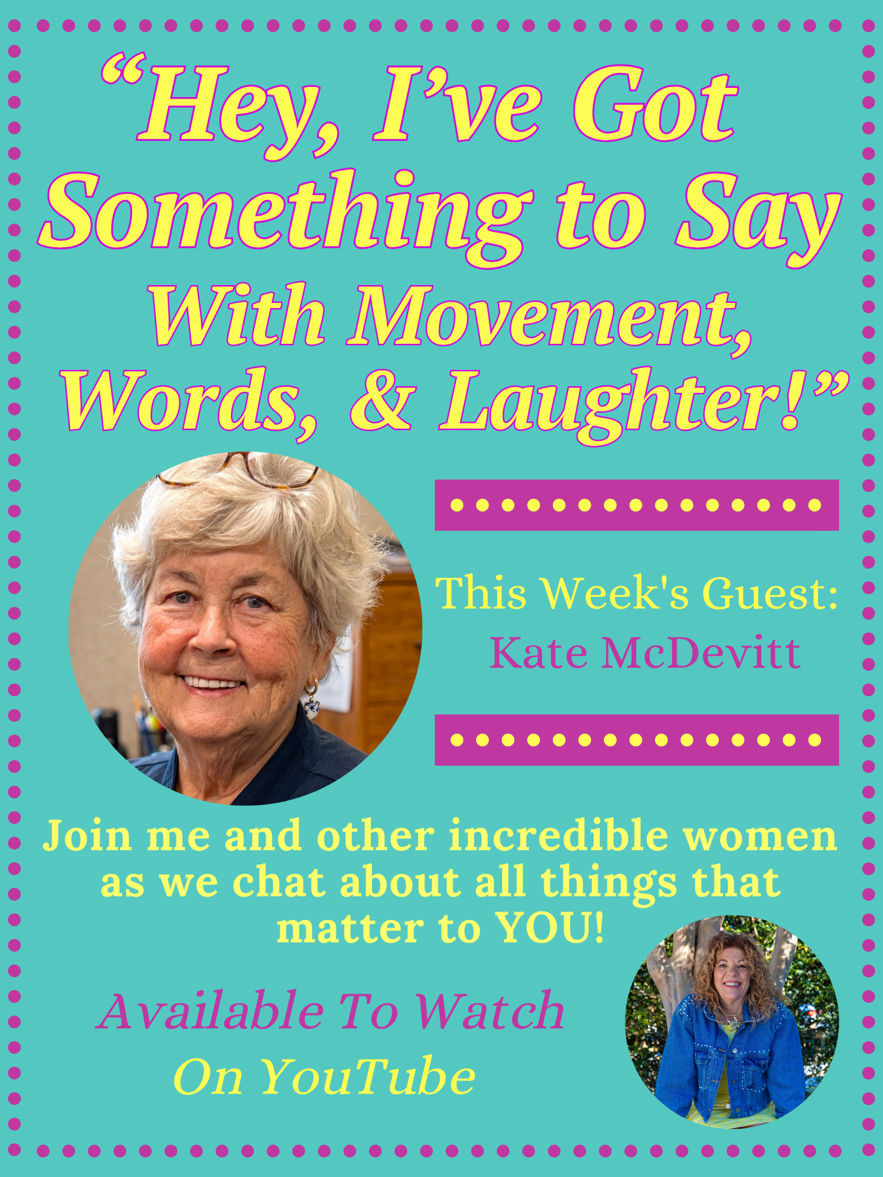 "Hey, I've Got Something to Say with Movement, Words, &amp; Laughter" with Kate McDevitt
