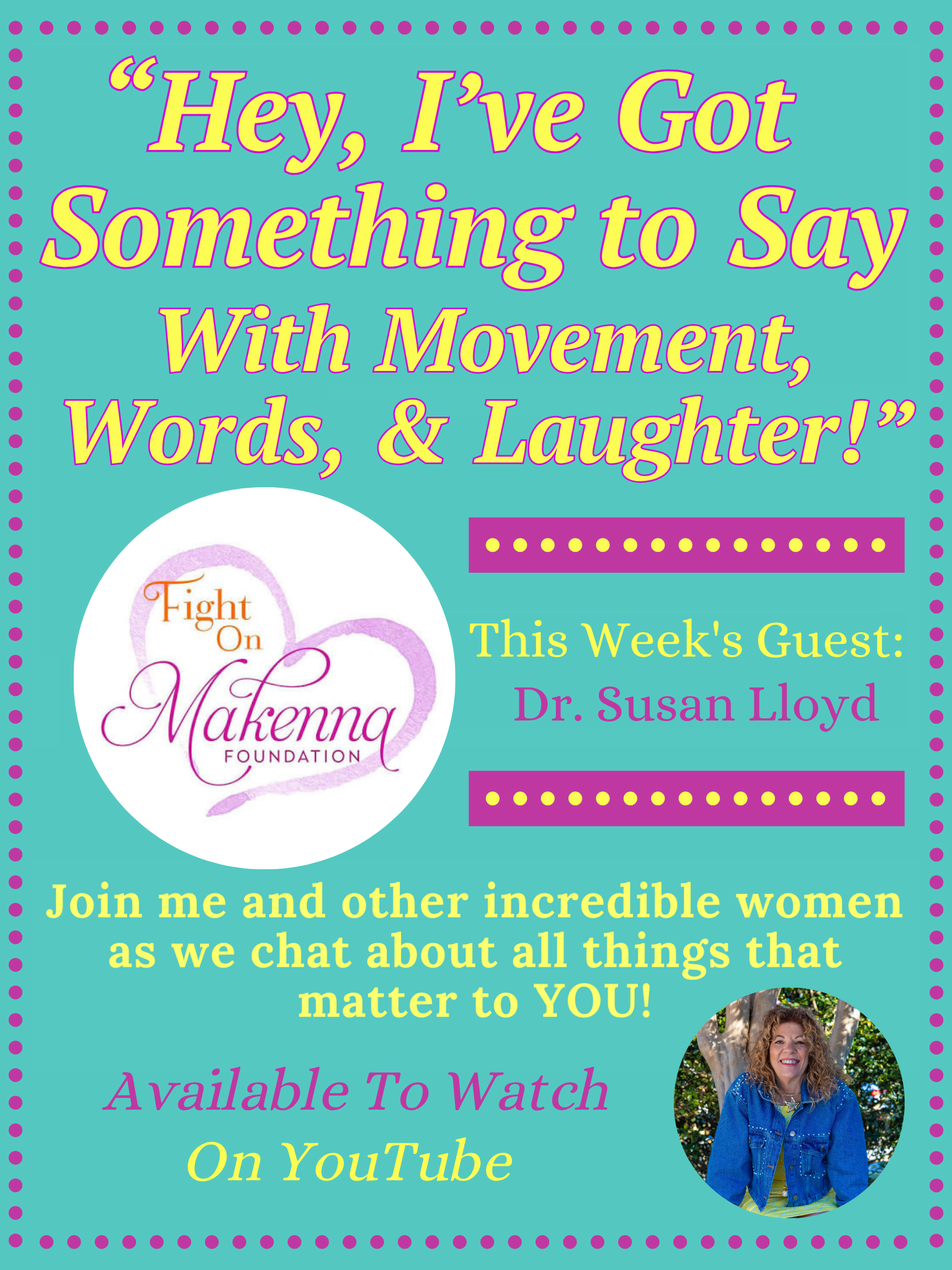 "Hey, I've Got Something to Say with Movement, Words, &amp; Laughter" with Dr. Susan Lloyd