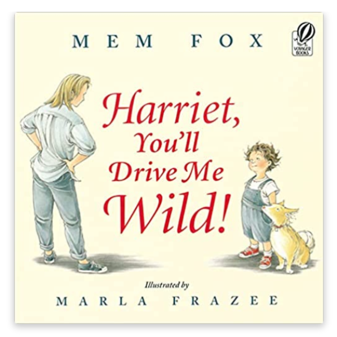 Harriet, you'll drive me wild!