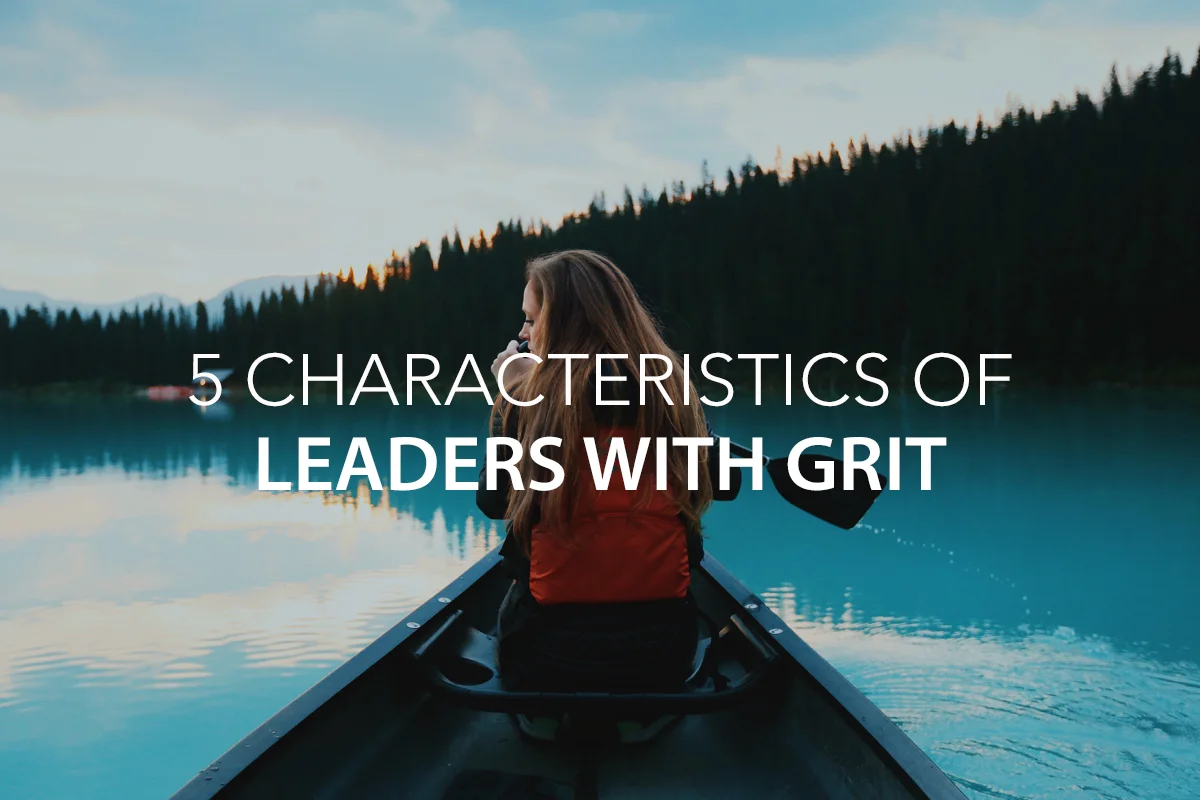 5 Characteristics of Leaders with GRIT