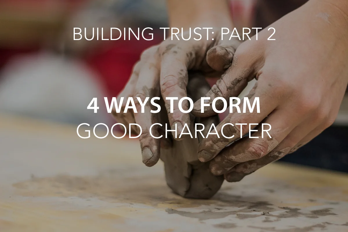 Building Trust Part 2: Character