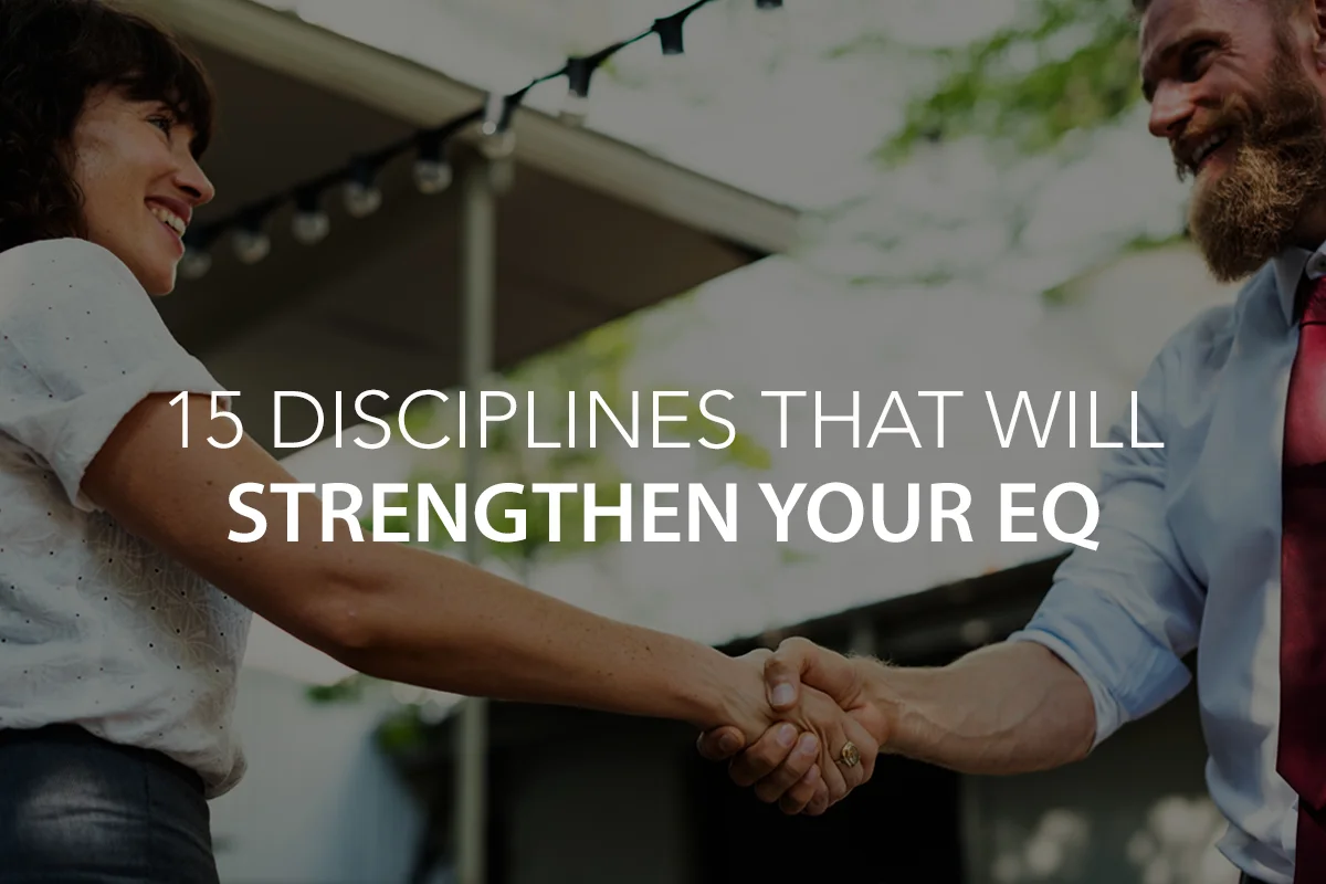 15 Disciplines that Will Strengthen Your EQ