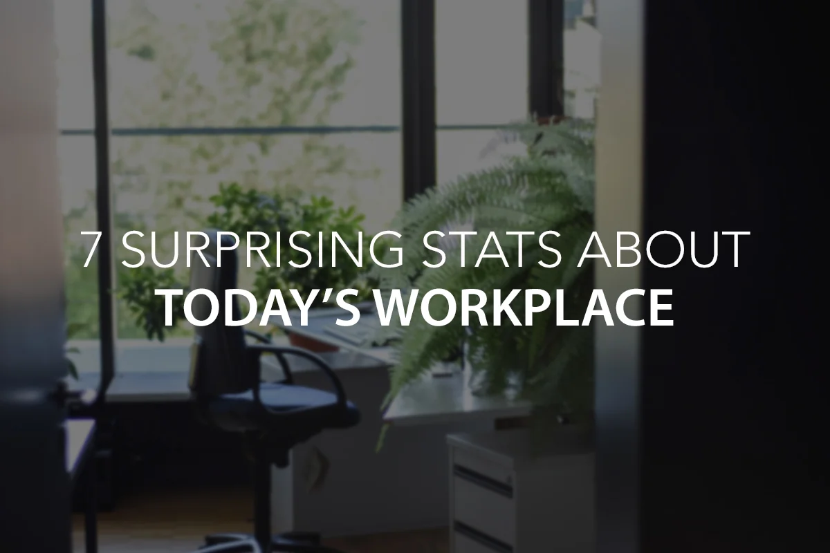 7 Surprising Stats About Today's Workplace