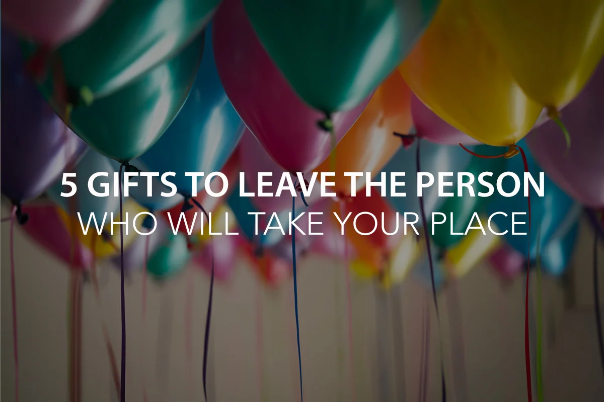5 Gifts to Leave the Person Who Will Take Your Place - The Center Consulting Group - Leadership Coaching and Consulting for Businesses, Churches, and Nonprofits