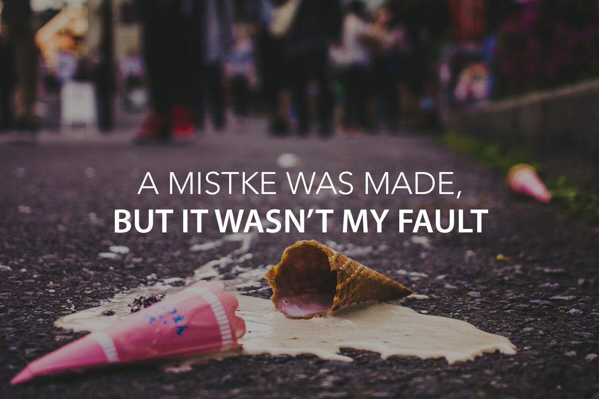 A Mistake Was Made, But It Wasn’t My Fault - The Center Consulting Group - CCG - Leadership Coaching and Consulting for Businesses, Churches, and Nonprofits