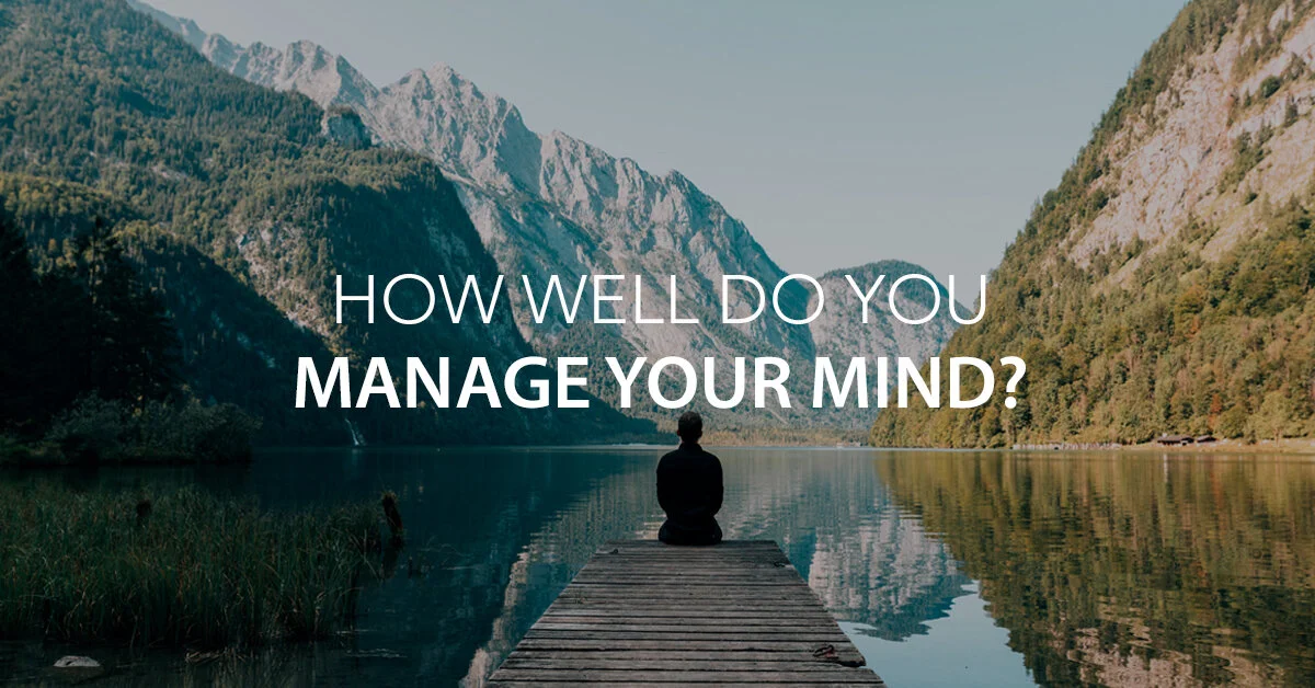 How Well Do You Manage Your Mind? [INFOGRAPHIC]