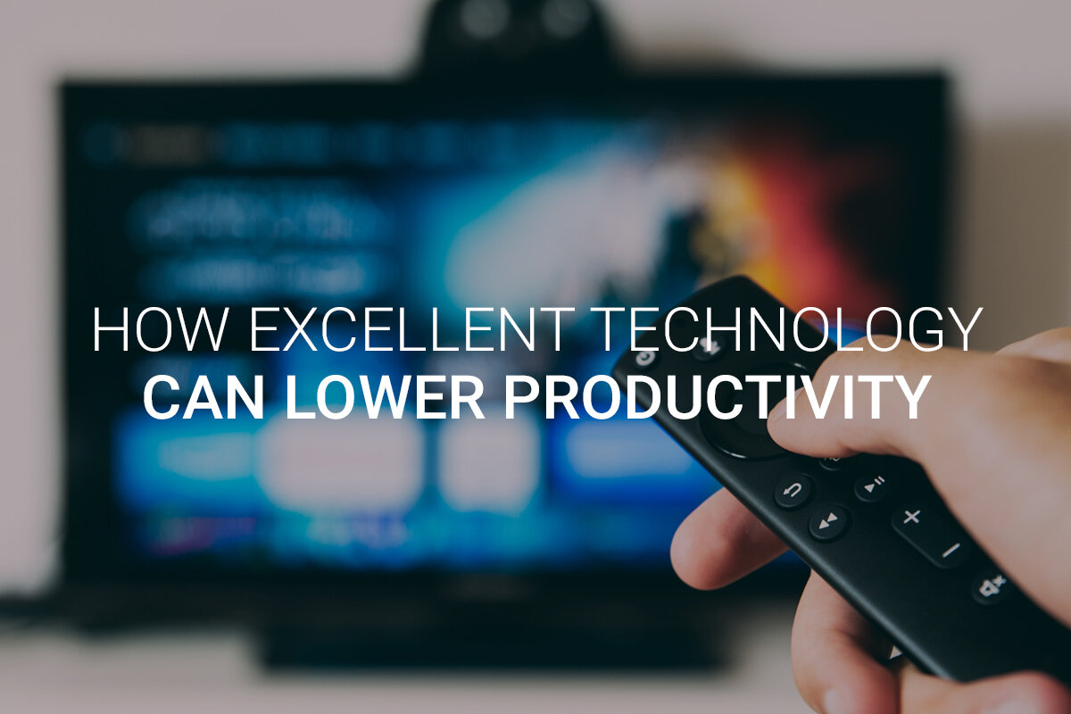 How Excellent Technology Can Lower Productivity