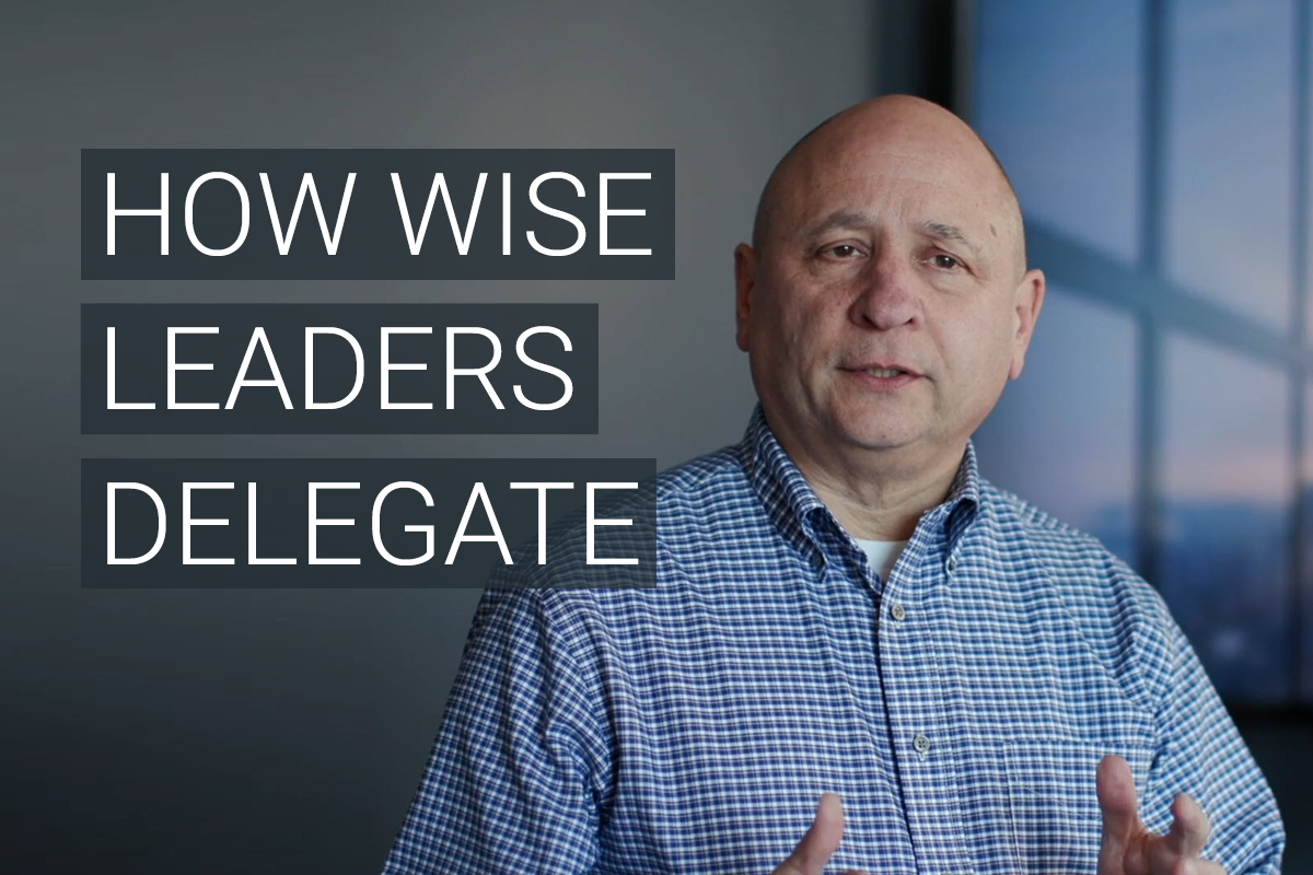 How Wise Leaders Delegate