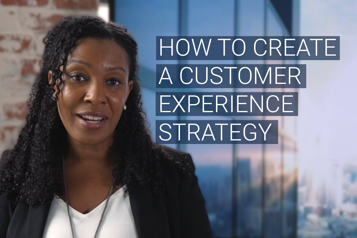 CX Part 1: How to Create a Customer Experience Strategy [VIDEO]