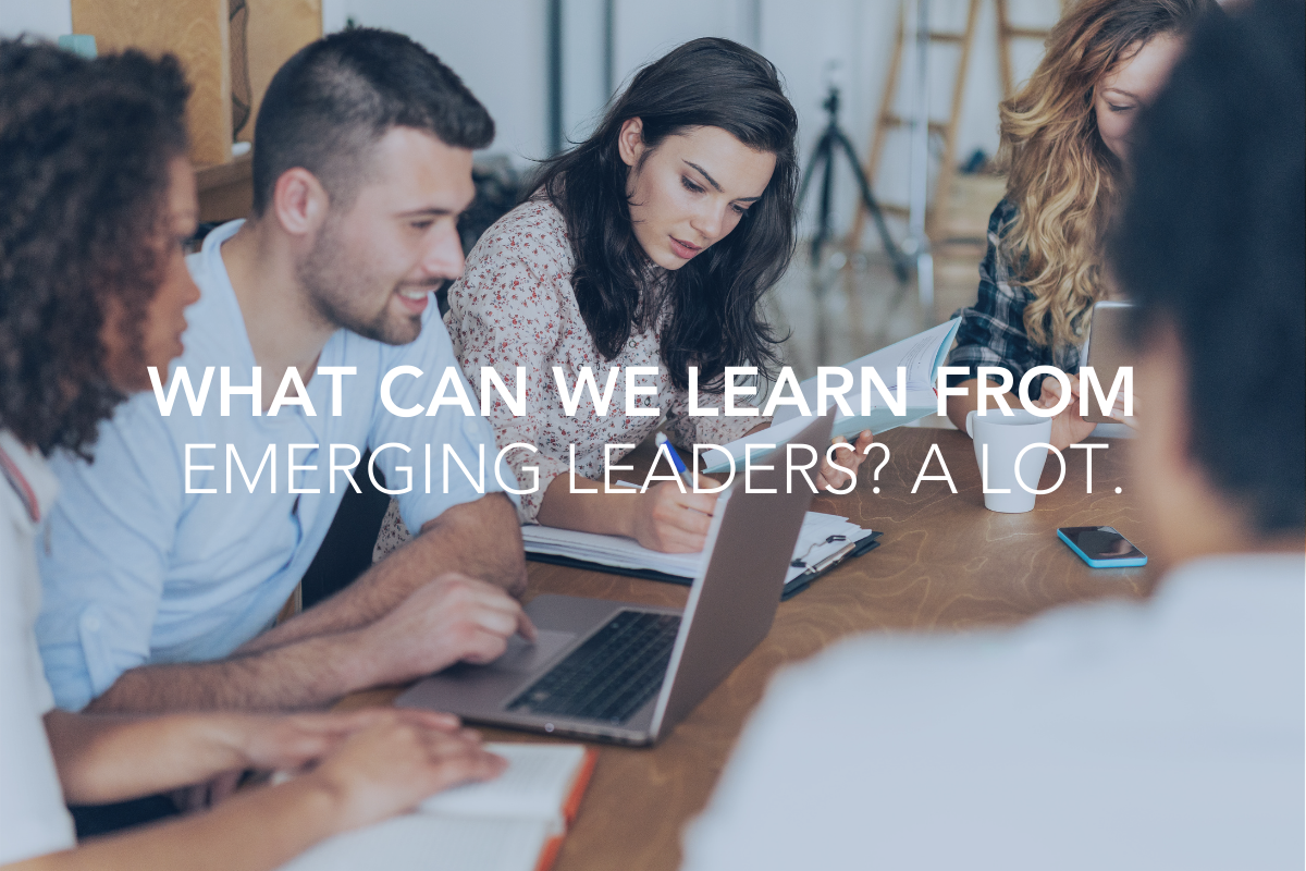 What Can We Learn from Emerging Leaders? A Lot.