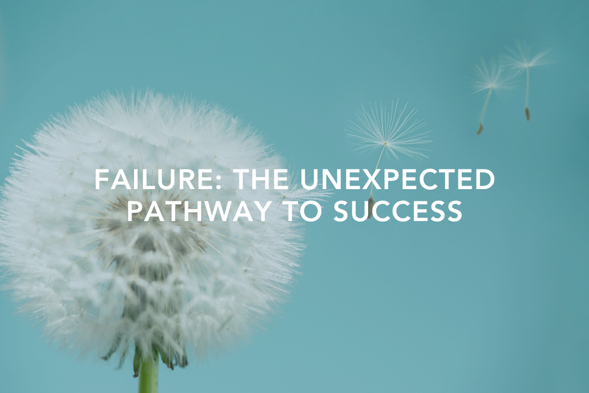 Failure: The Unexpected Pathway to Success