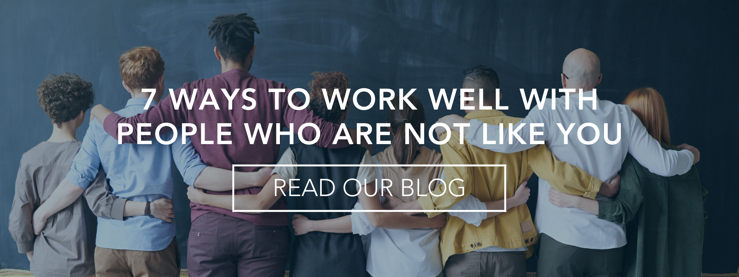 7 Ways to Work Well with People Who Are Not Like You website.png