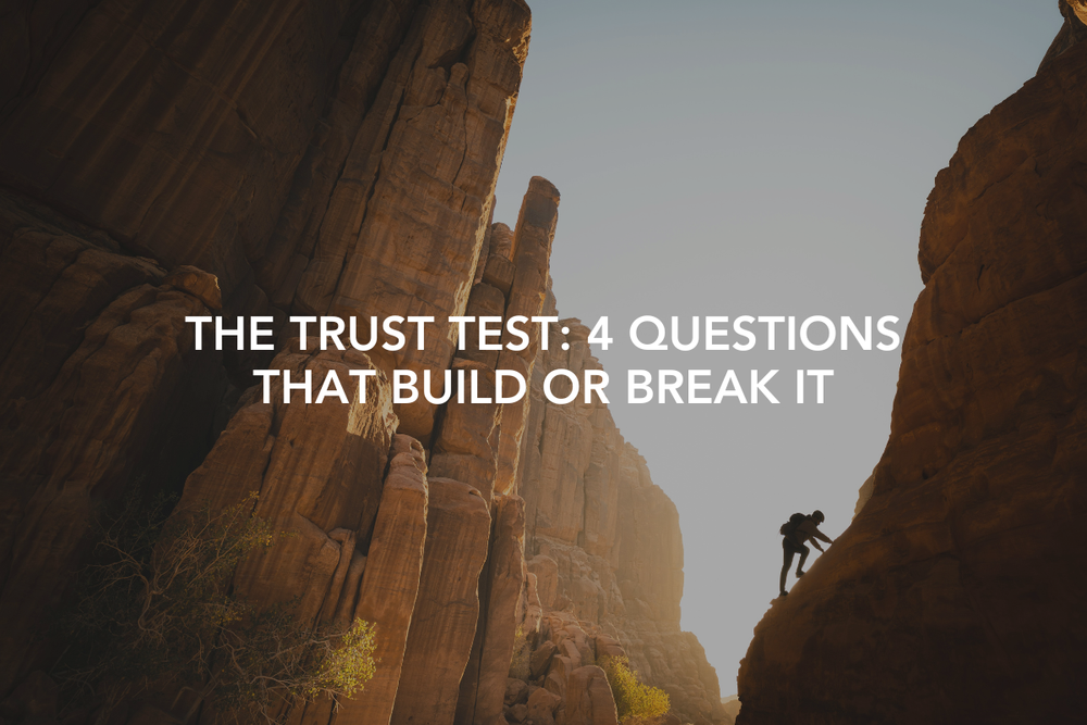 Trust Building Square The Trust Test: Four Questions That Build or Break It — The Center ...