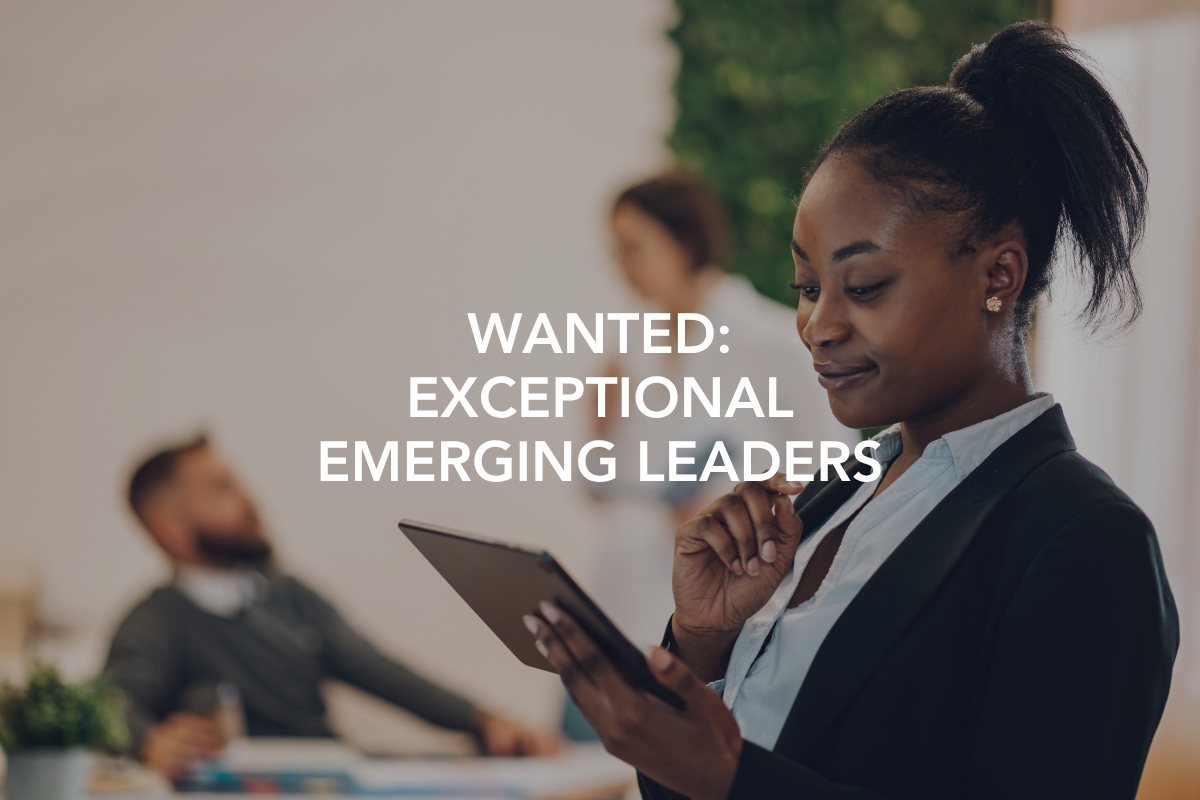 Wanted: Exceptional Emerging Leaders