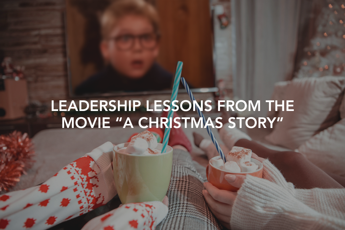 Lessons From Christmas Leadership Lessons from the Movie “A Christmas Story” — The Center ...