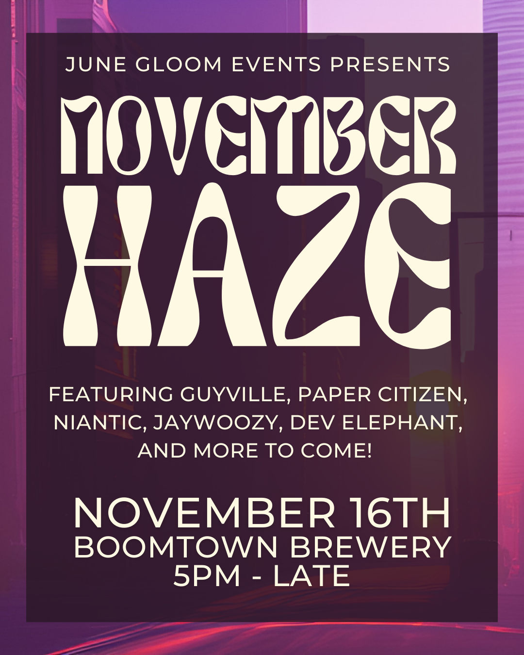 June Gloom Events Presents: November Haze