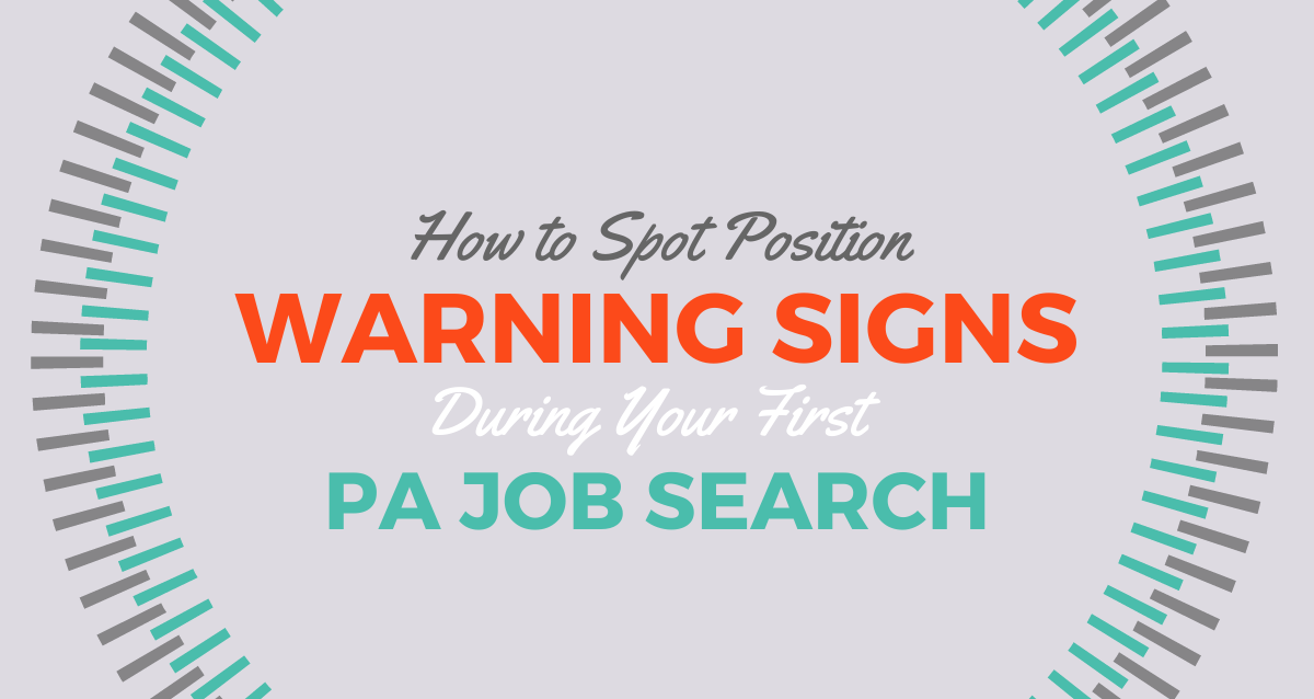 How to Spot Position Warning Signs During Your First PA Job Search｜Be a