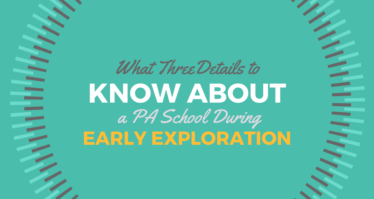 What Three Details to Know About a PA School During Early Exploration