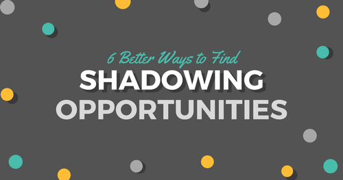 Six Better Ways to Find Shadowing Opportunities｜Be a Physician Assistant
