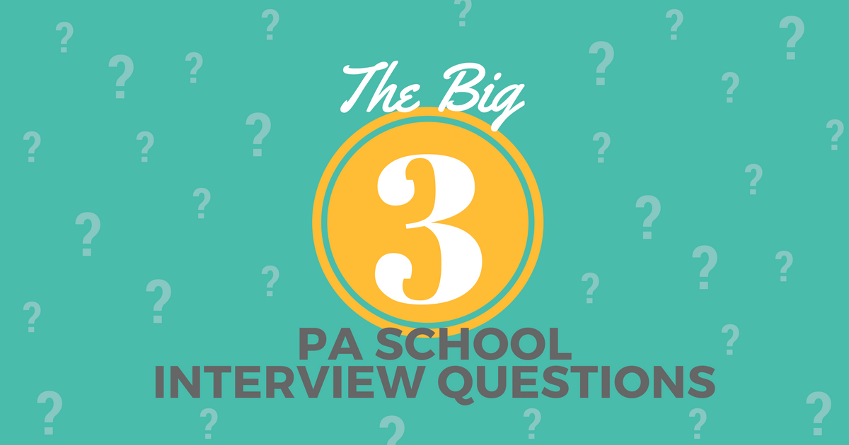 The Big Three PA School Interview Questions｜Be a Physician Assistant