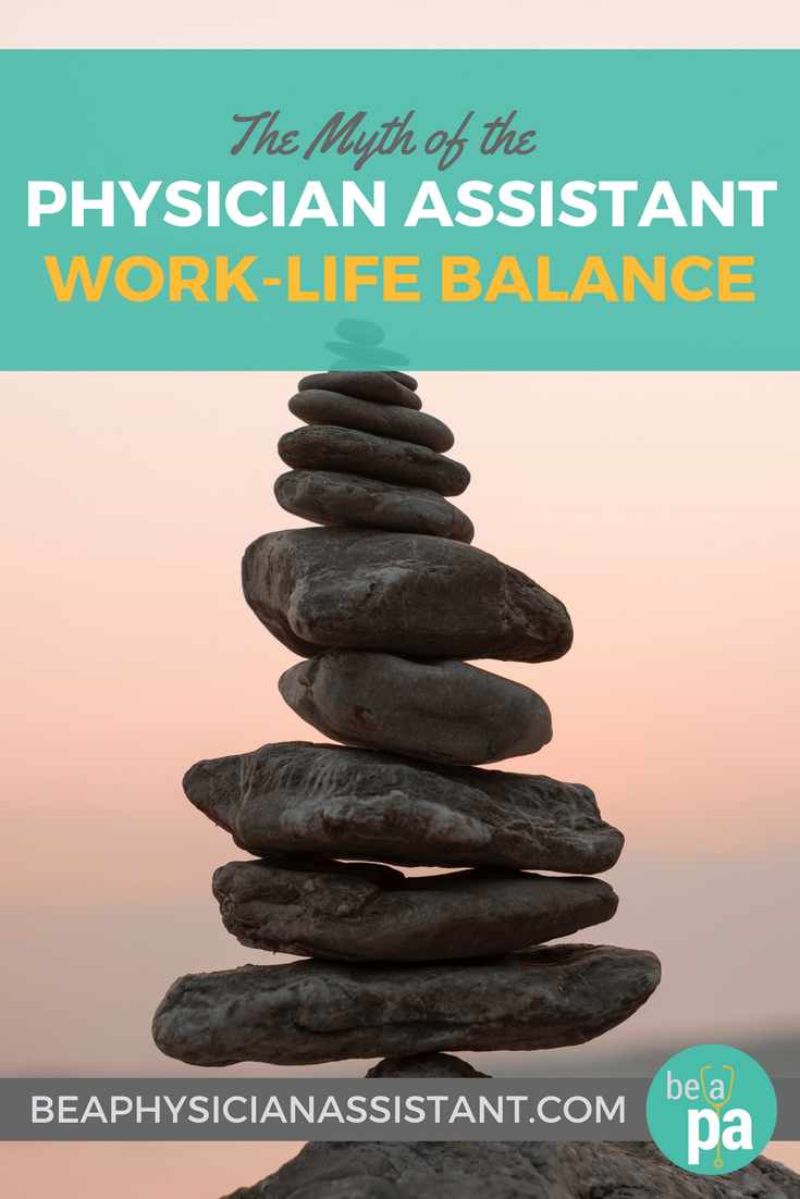 PA Work-Life Balance Meaning lBe a Physician Assistant